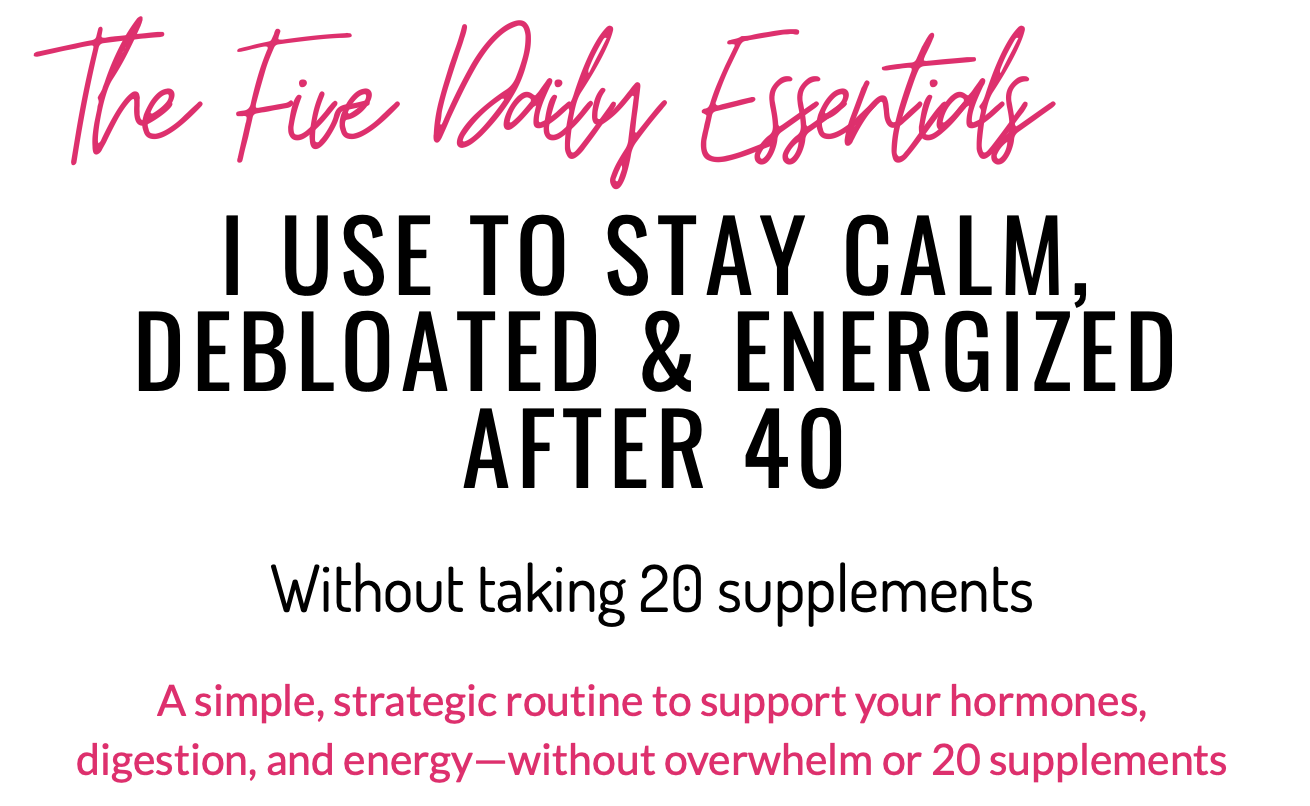 Text promoting five daily essentials with phrases about staying calm, energized, and hormone support without supplements.