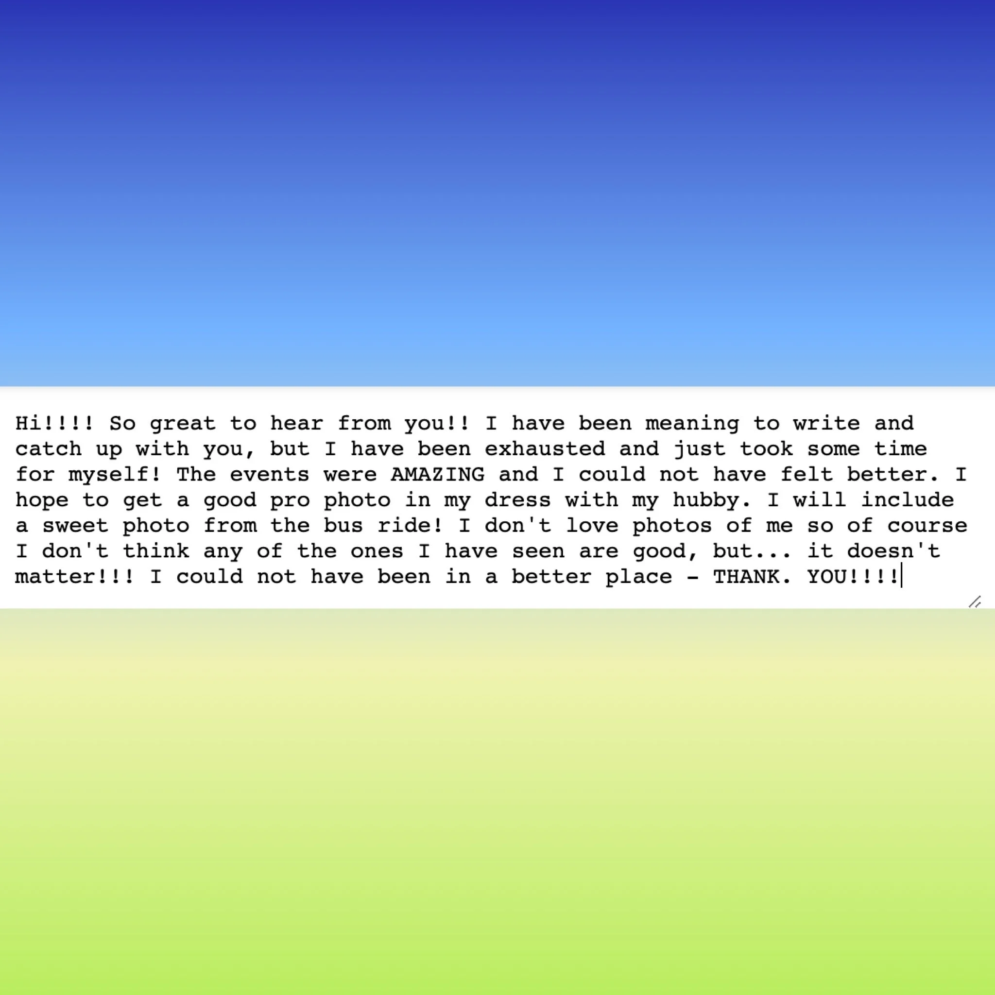 A handwritten note with a blue sky background at the top and a light green gradient at the bottom, expressing excitement about recent events, catching up with a loved one, and mentioning plans to share a photo from a bus ride.