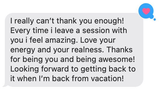 Screenshot of a positive message in a chat bubble praising someone for their energy and realness, expressing gratitude and excitement for future sessions.