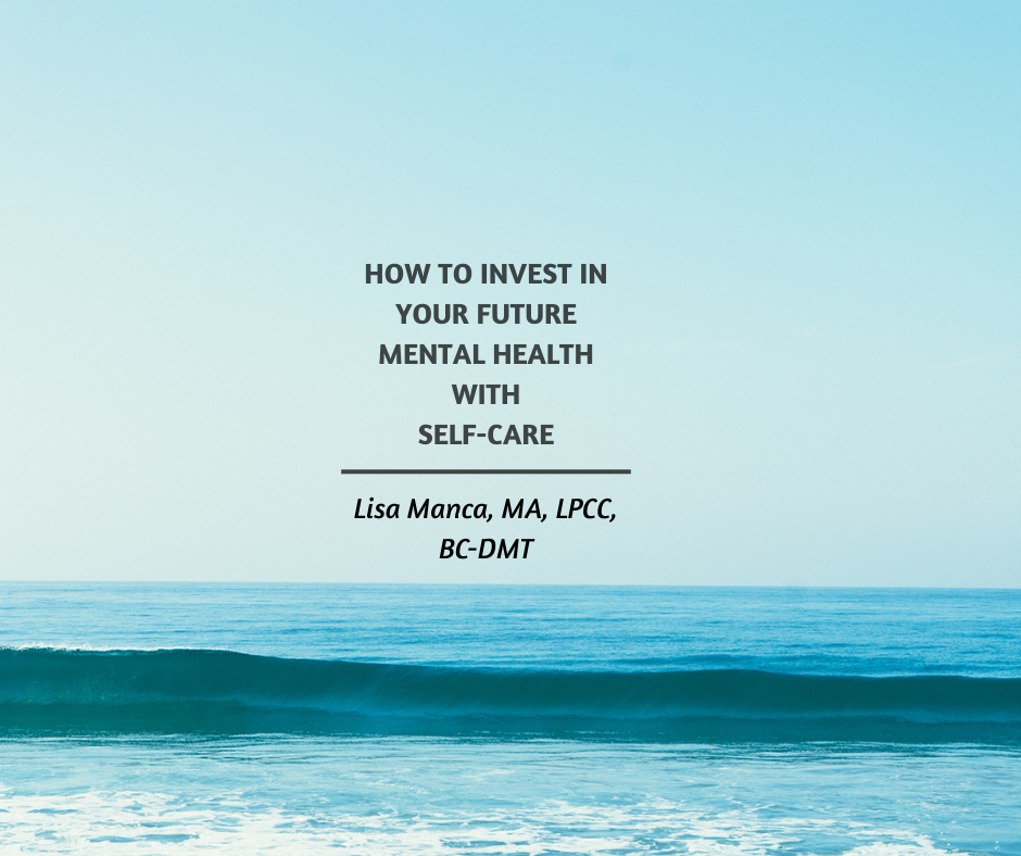 How To Invest In Your Future Mental Health With Self-care