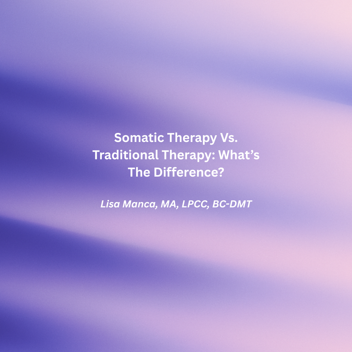 Somatic Therapy vs. Traditional Therapy: What’s the Difference?