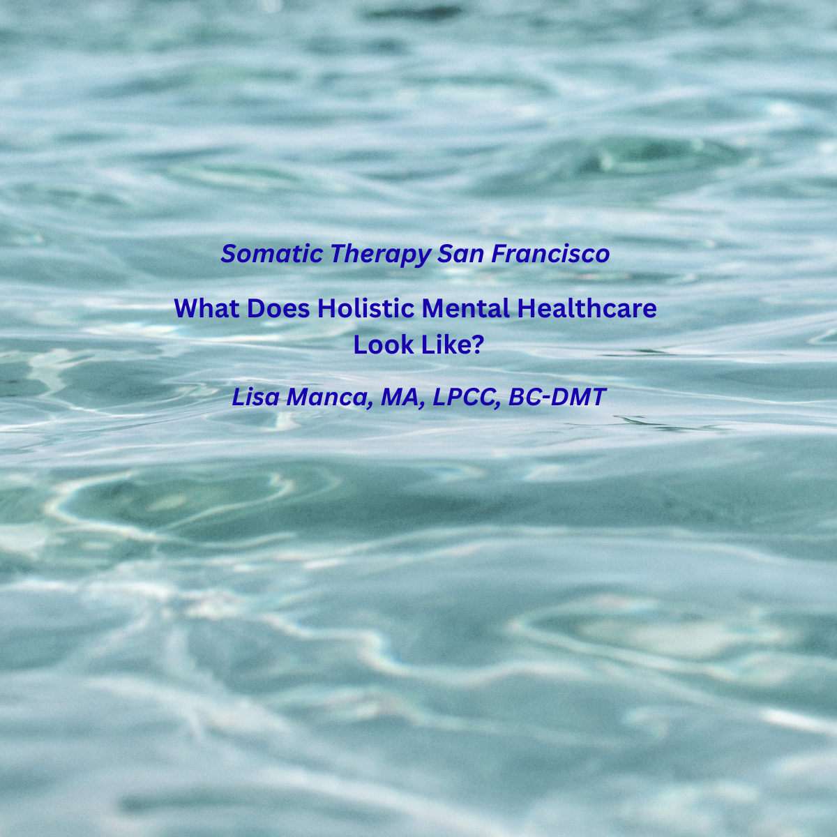 Somatic Therapy San Francisco: What Does Holistic Mental Healthcare Look Like?