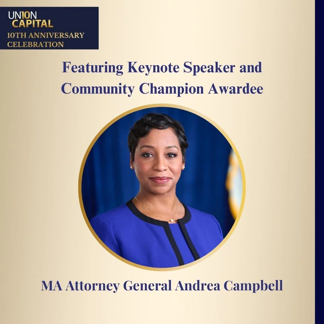 We&rsquo;re honored to host Massachusetts Attorney General Andrea Campbell as our Keynote Speaker and Community Champion Awardee at Union Capital's 10th Anniversary Gala! Her dedication to justice and equity perfectly aligns with our mission to empow