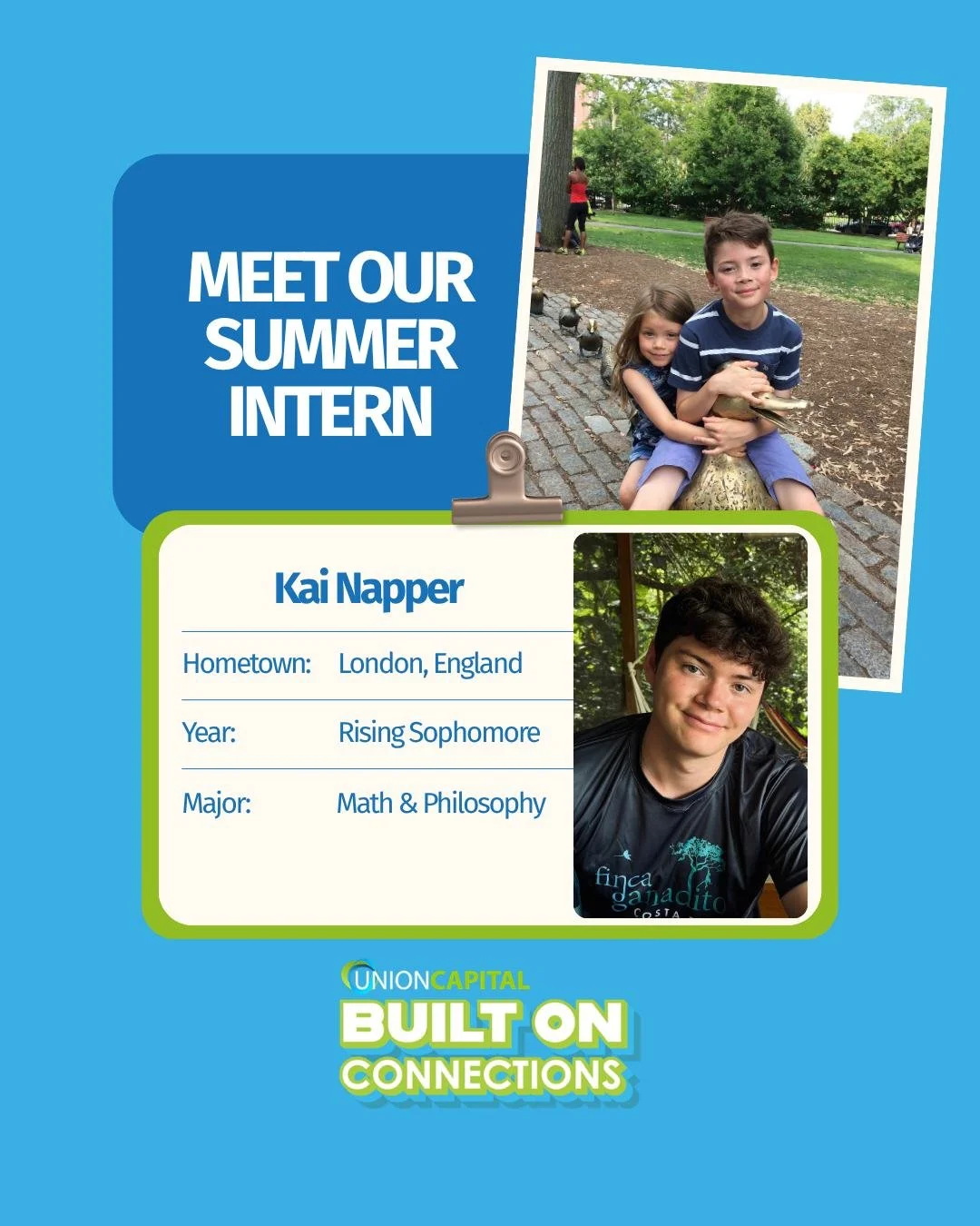 Meet Kai Napper, one of Union Capital&rsquo;s Summer 2026 Interns! Kai is from London, England, but spends a lot of time here in Boston. He is going into his sophomore year at Duke University and intends to major in Math and Philosophy.

💬 &ldquo;I 