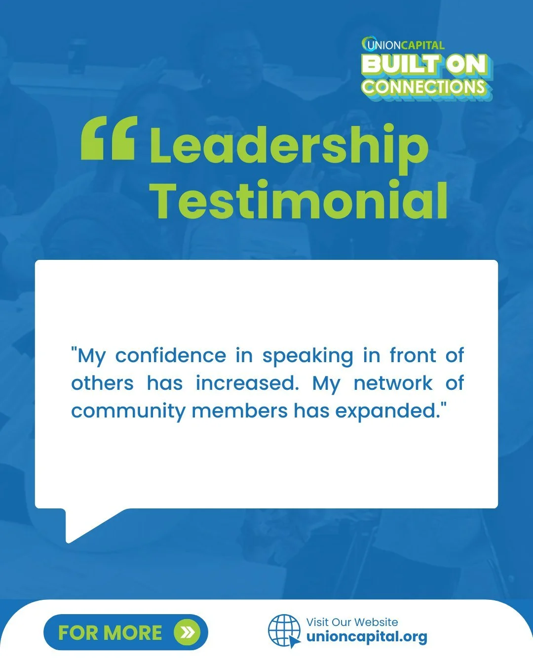 Read about a Union Capital member&rsquo;s journey in their own words, and stay tuned as we share more each week! 

From our Leadership Program survey, these testimonials show how community, opportunity, and social capital help members grow as leaders