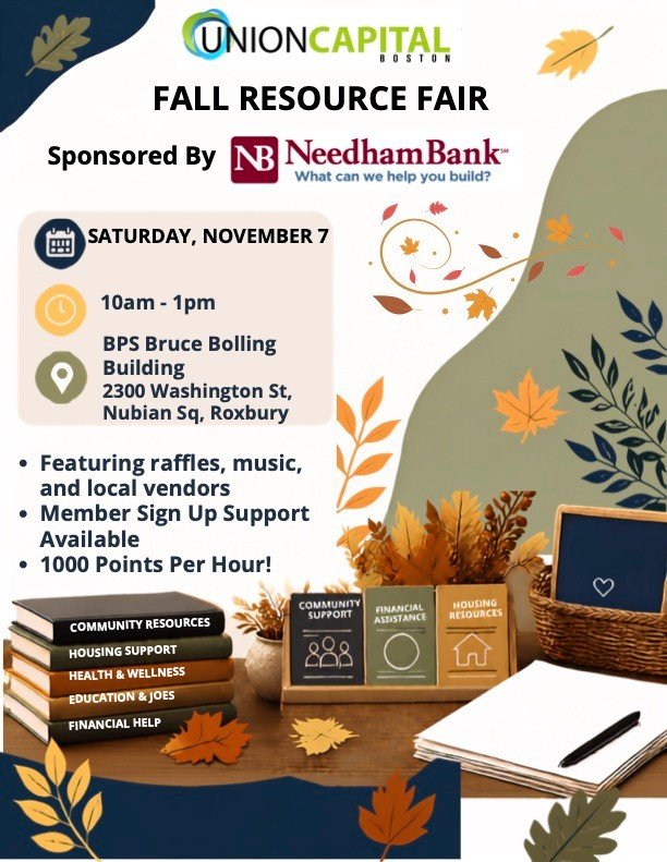 🍂 Earn 1,000 points an HOUR just for showing up?! 🍂

The Union Capital Boston Fall Resource Fair is coming to Nubian Square, and we're bringing it all:
🏠 Housing support
💼 Education &amp; jobs
💰 Financial help
❤️ Health &amp; wellness
🎶 Plus mu