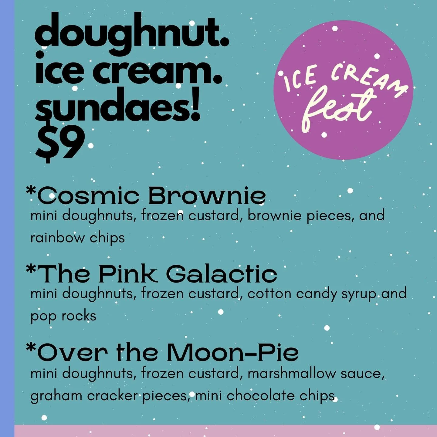 Happy Ice Cream Fest Day!! We are so excited to show you our menu for the this fun event!
See you soon! 🍩🍦✌🏻