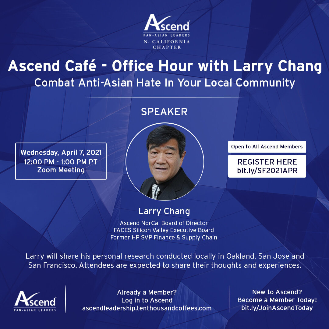 ASCEND Cafe - Office Hour with Larry Chang: Combat Anti-Asian Hate In Your Local Community