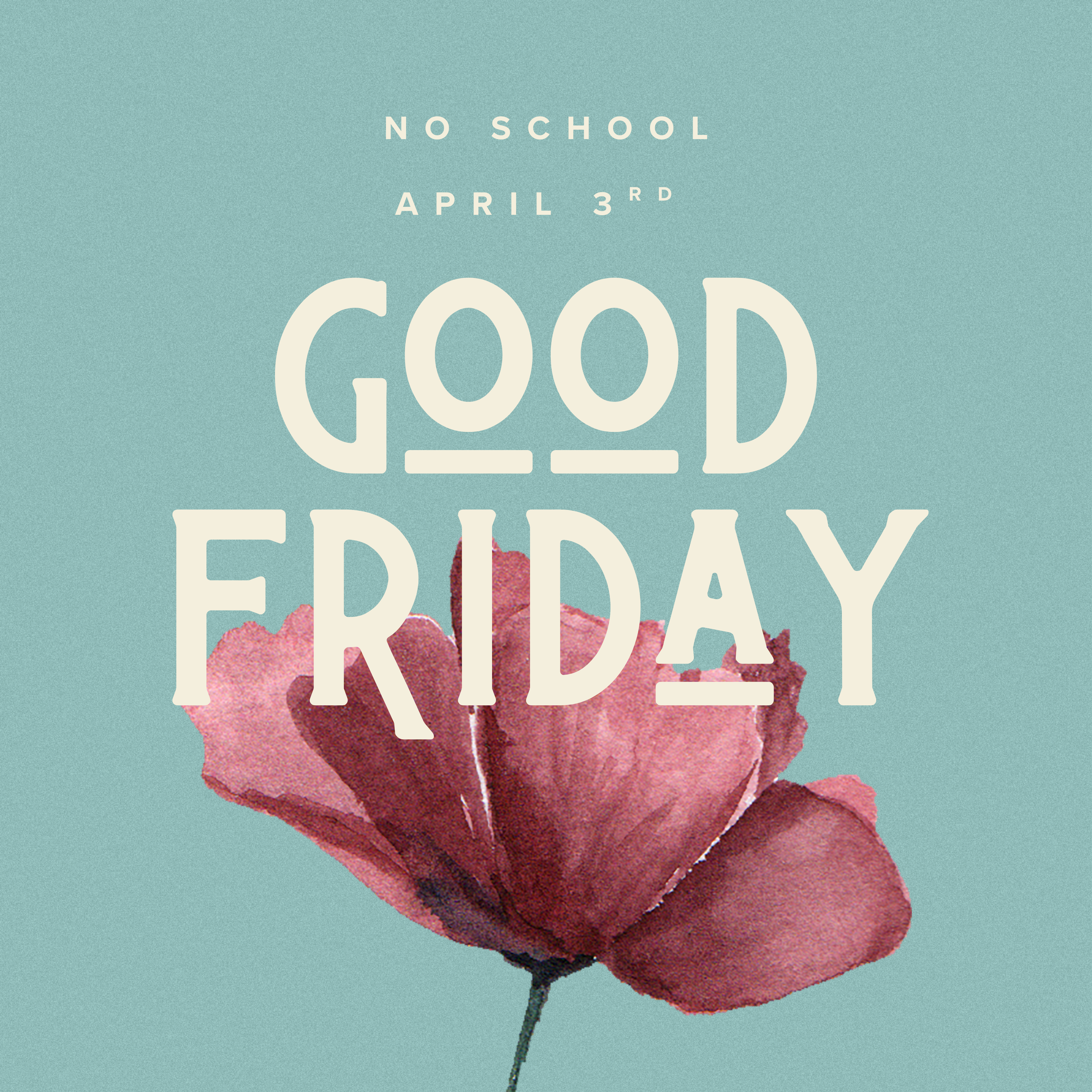 Good Friday - No School