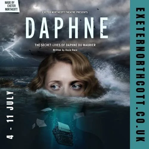 Exeter Northcott Theatre presents; Daphne, the secret lives of Daphne Du Maurier