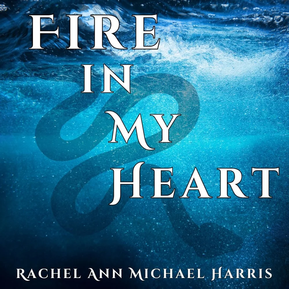 Fire In My Heart by Rachel Ann Michael Harris — Jenelle Leanne Schmidt