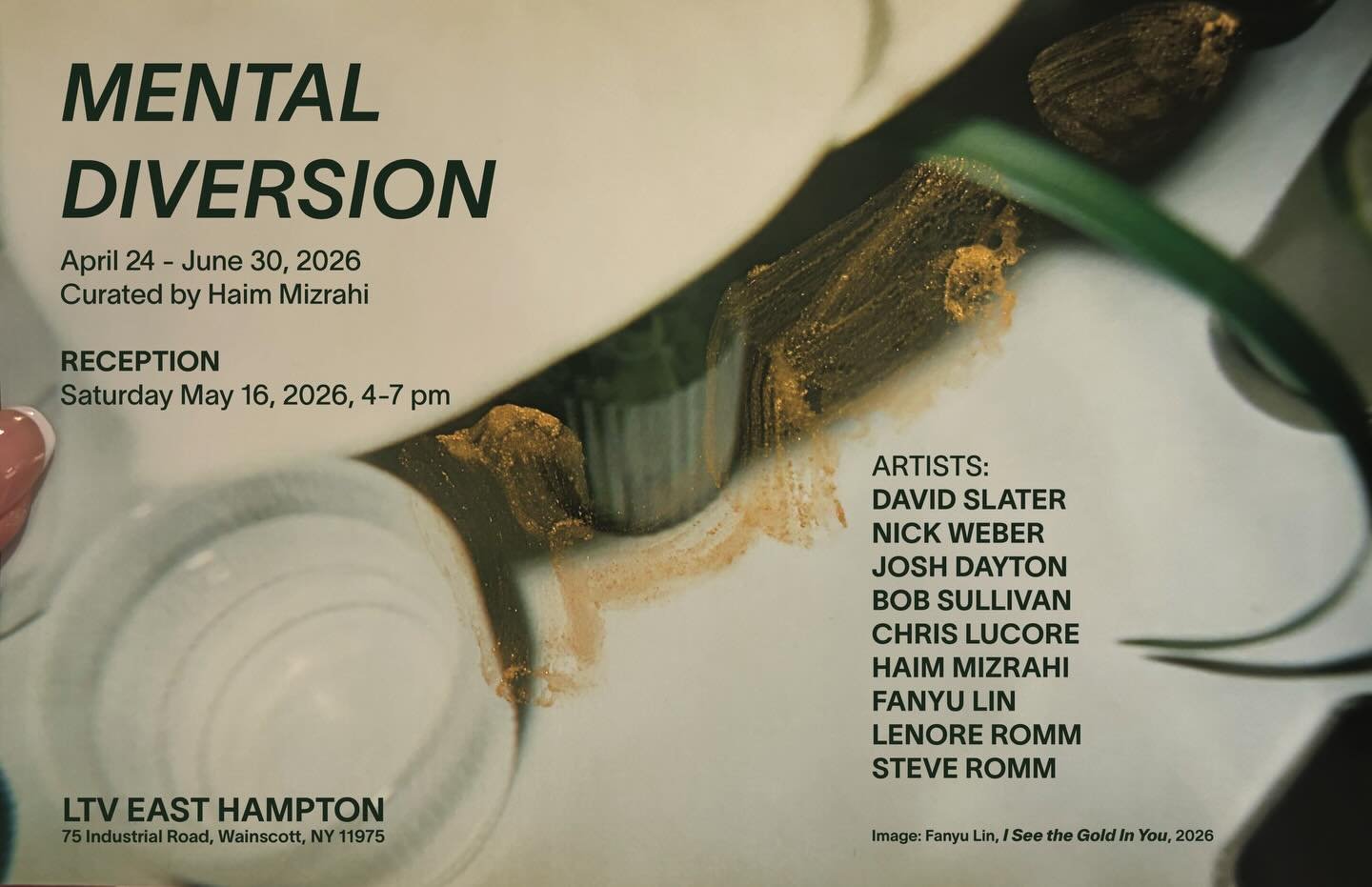 I See the Gold in You (2025&ndash;2026), a series of 20 small works, is on view in the group exhibition Mental Diversion, curated by Haim Mizrahi and LTV East Hampton 🤍