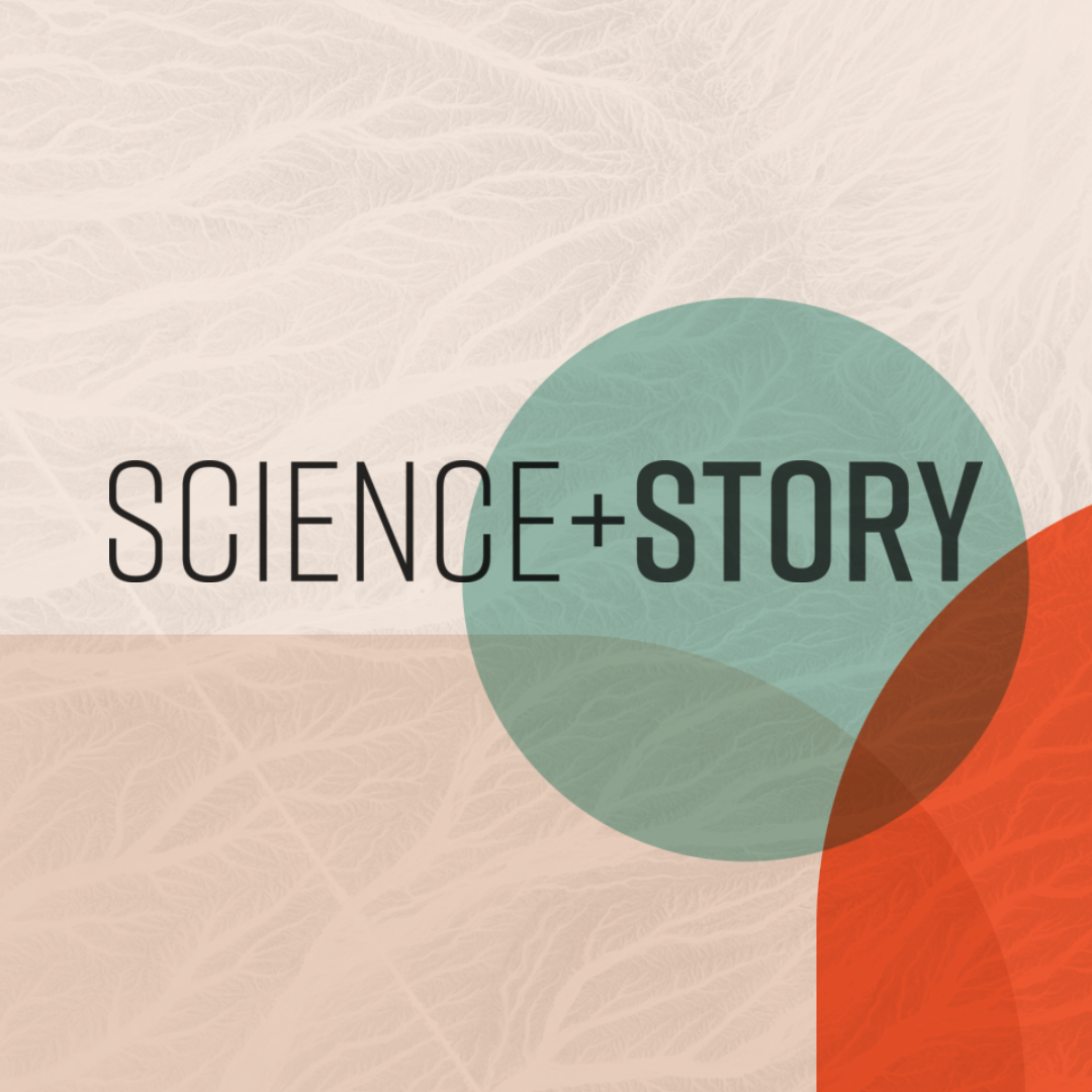 SCIENCE + STORY
