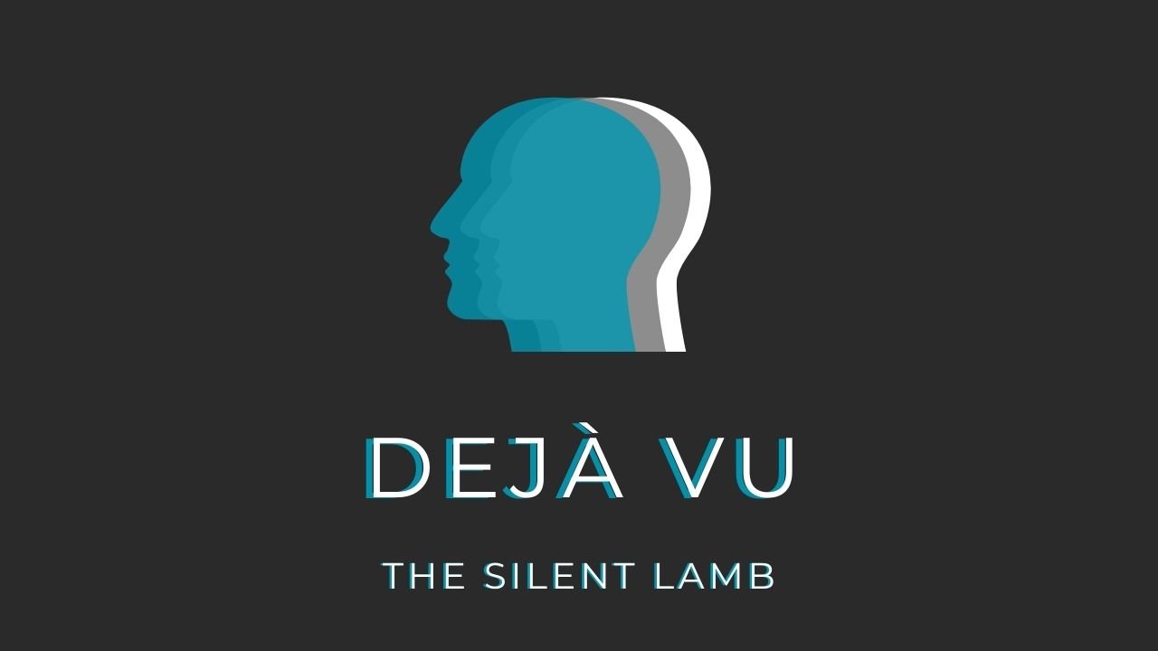 Dejá Vu - The Silent Lamb