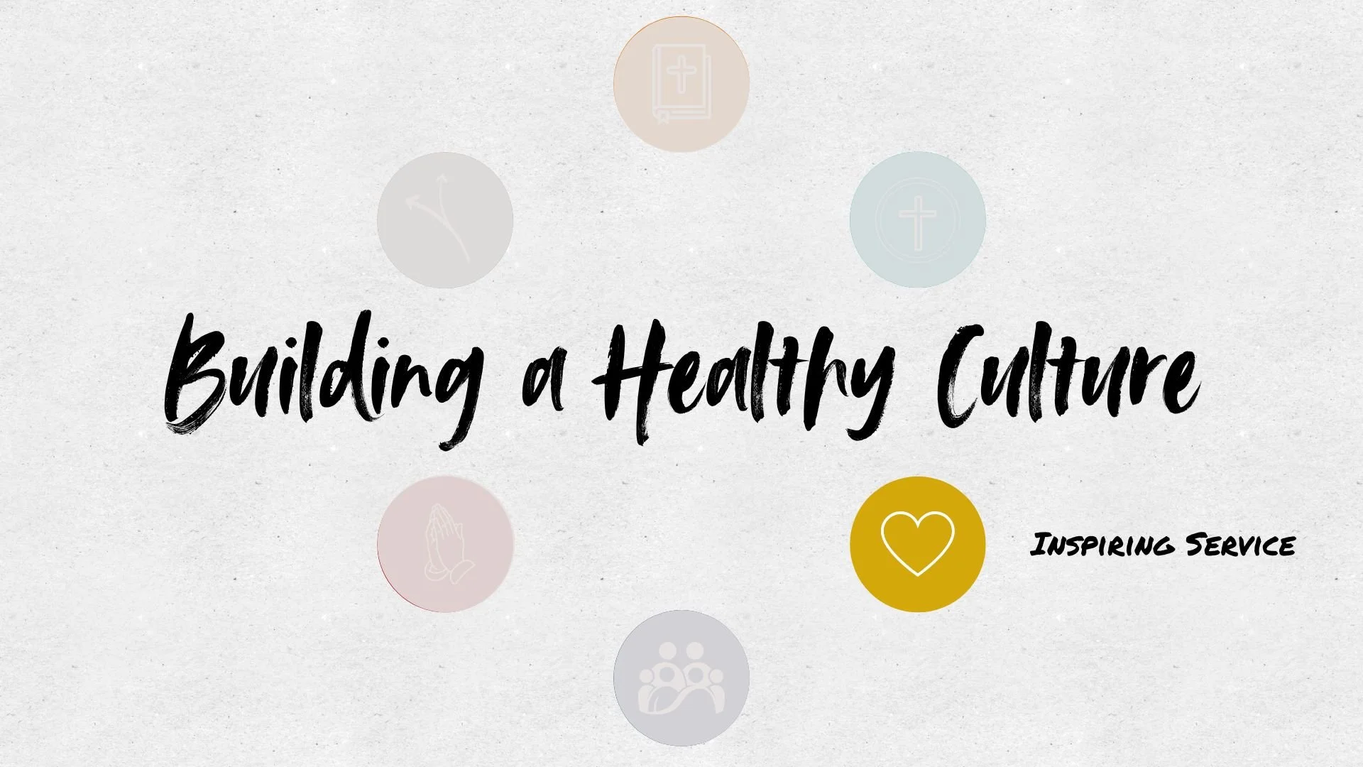 Building a Healthy Culture - Inspiring Service