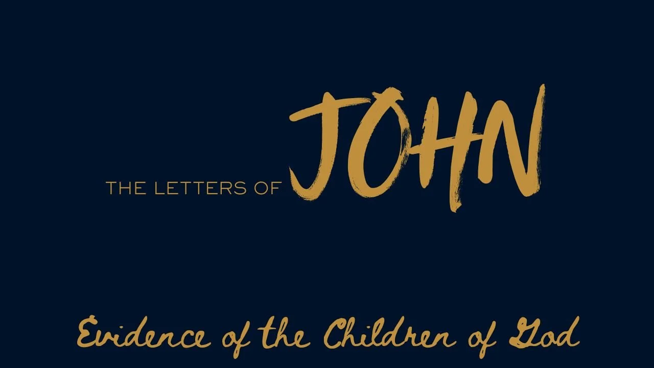 The Letters of John - The Evidence of the Children of God
