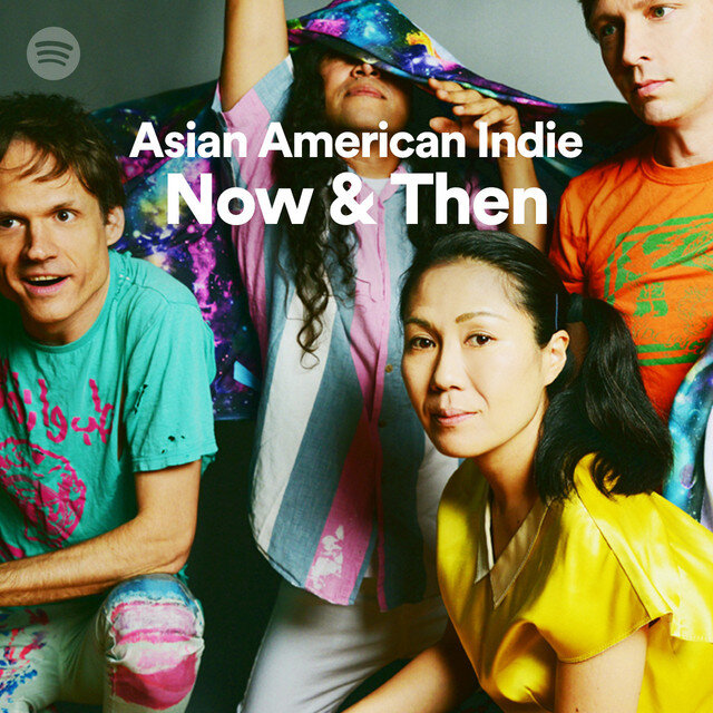 Spotify Asian American Indie Then &amp; Now Playlist 