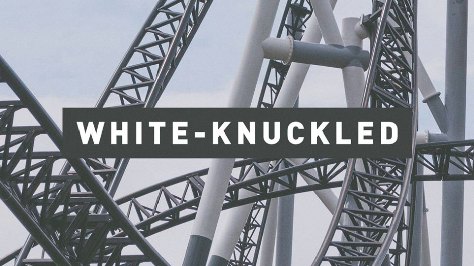 White Knuckled - HANDS IN THE AIR – ART OF LETTING GO | FEBRUARY 23, 2020