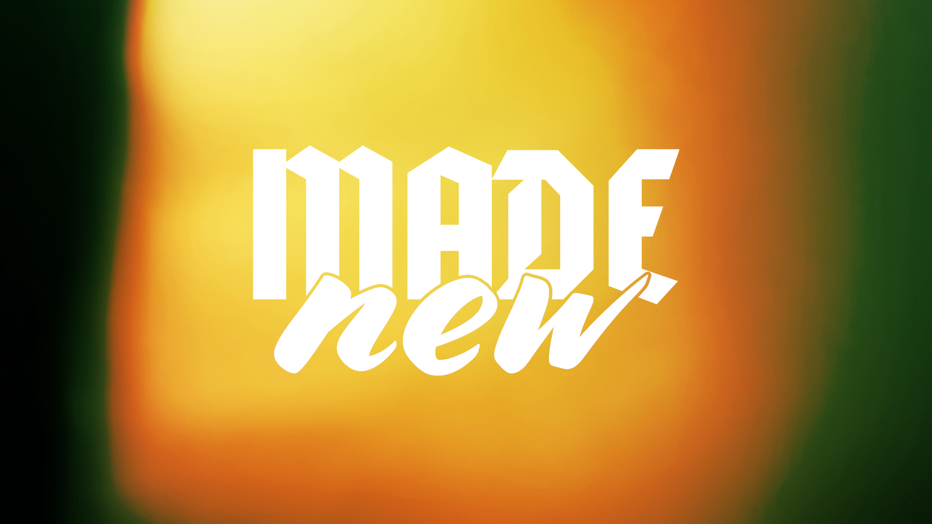 Made New