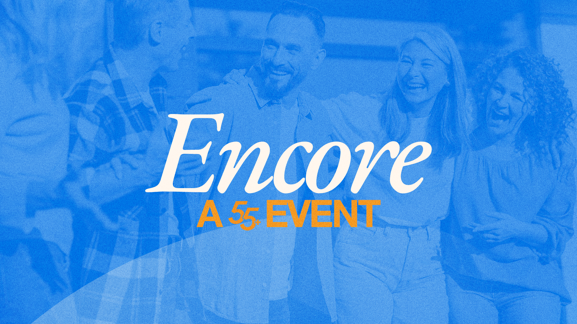 Encore - A 55+ Gathering