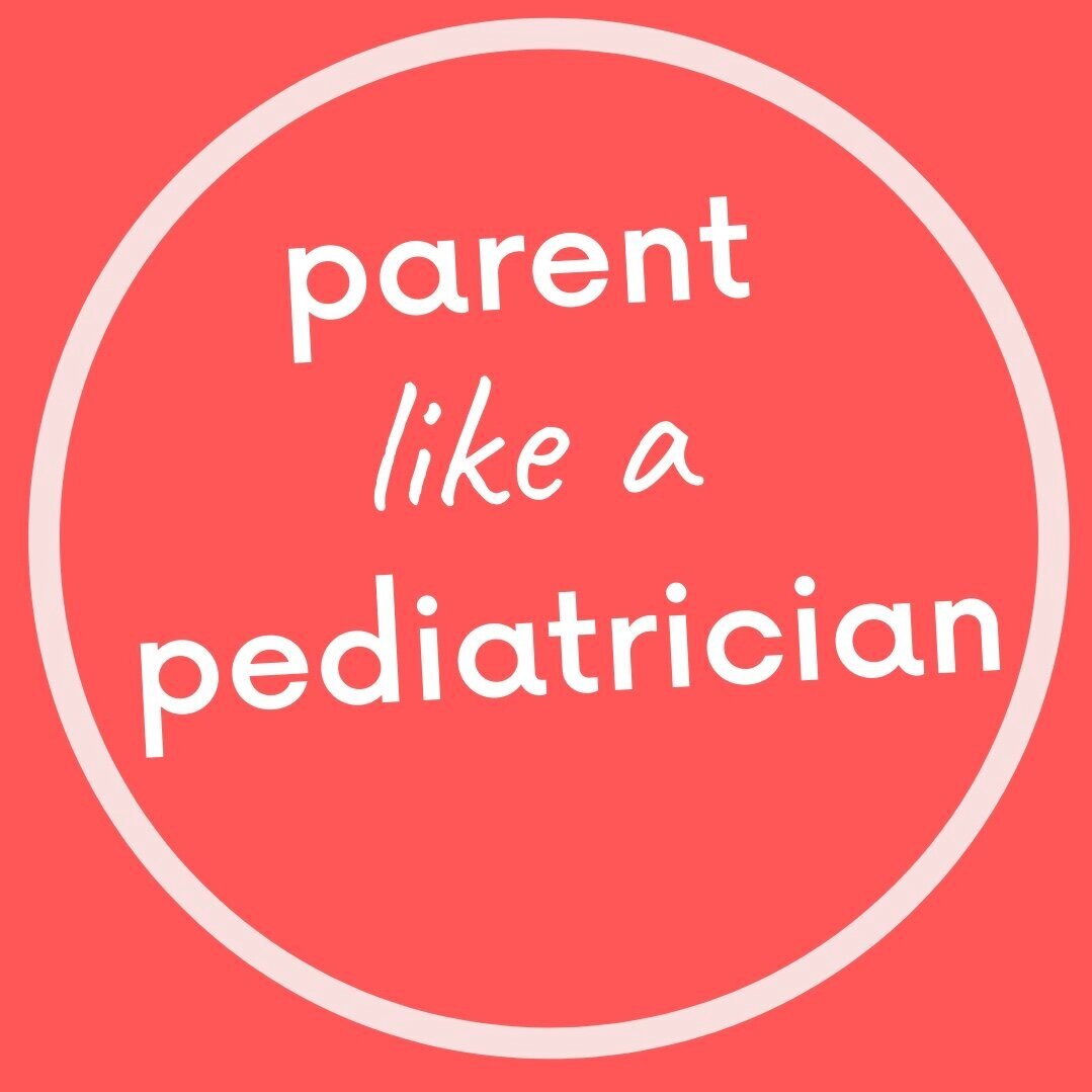 Parent Like A Pediatrician