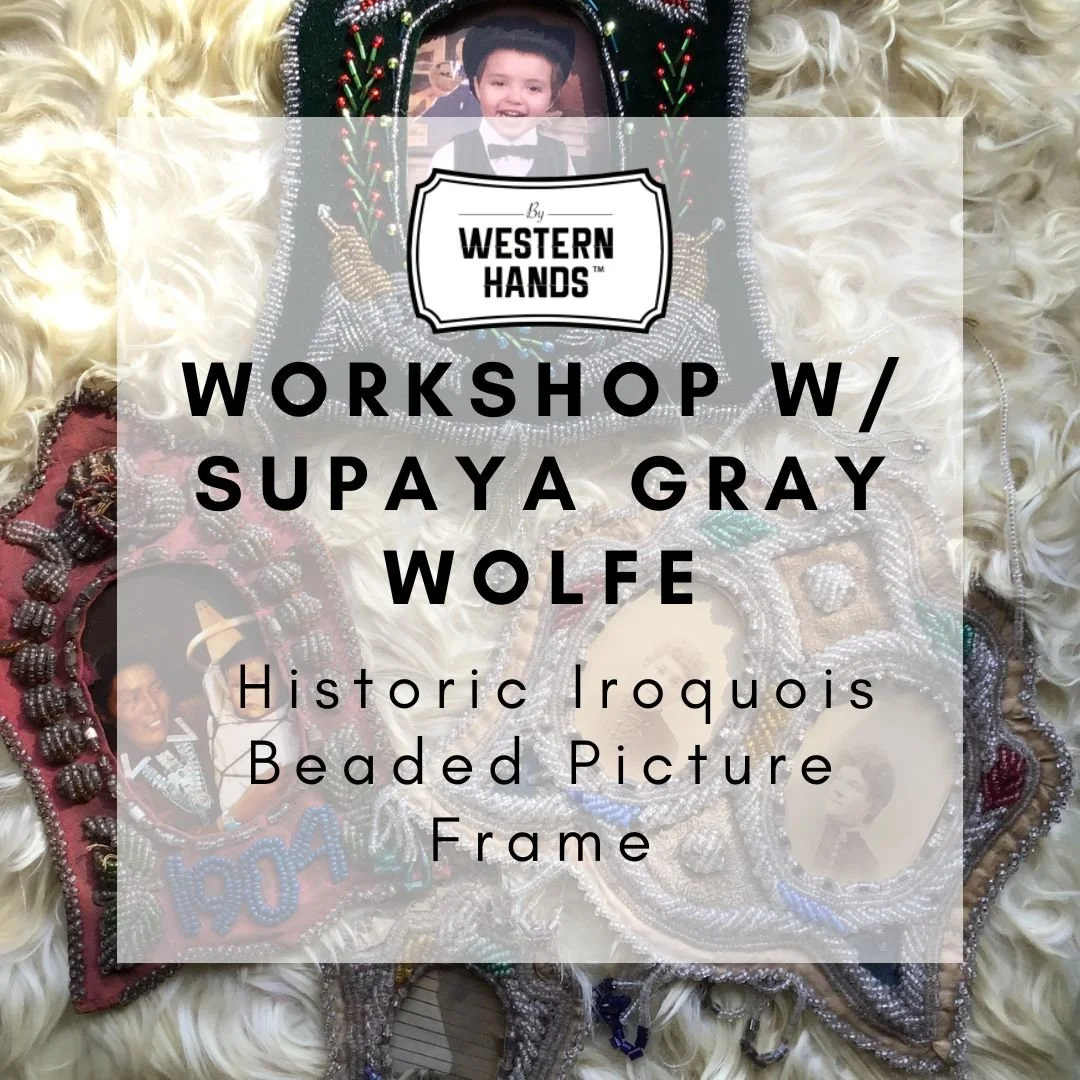 By Western Hands Workshop -  Historic Iroquois Beaded Picture Frame Class with Supaya Gray Wolfe
