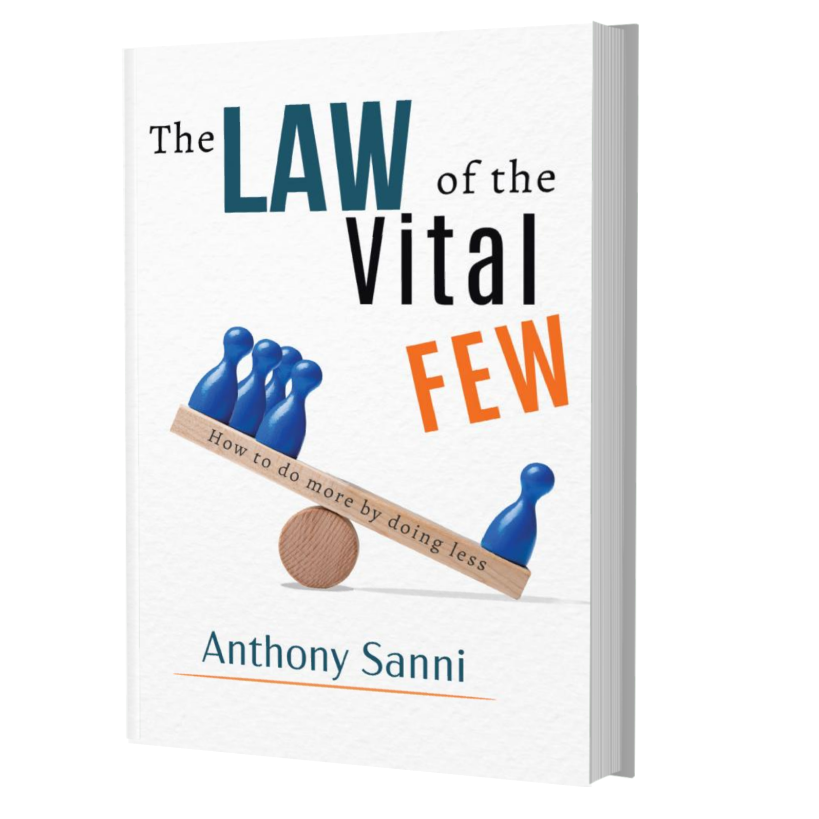 The Law of the Vital Few: How to do more by doing less
