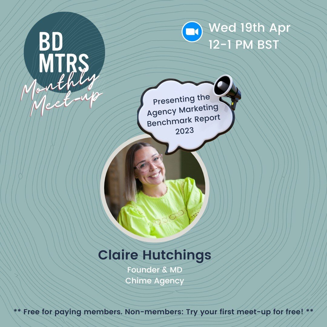 Our next Monthly Meet-up is next week! These are facilitated by our BD Experts and this month it's Claire Hutchings, Founder and MD of Chime Agency. Claire will kick-off the session with findings from the Agency Marketing Benchmark Report 2023!

The 