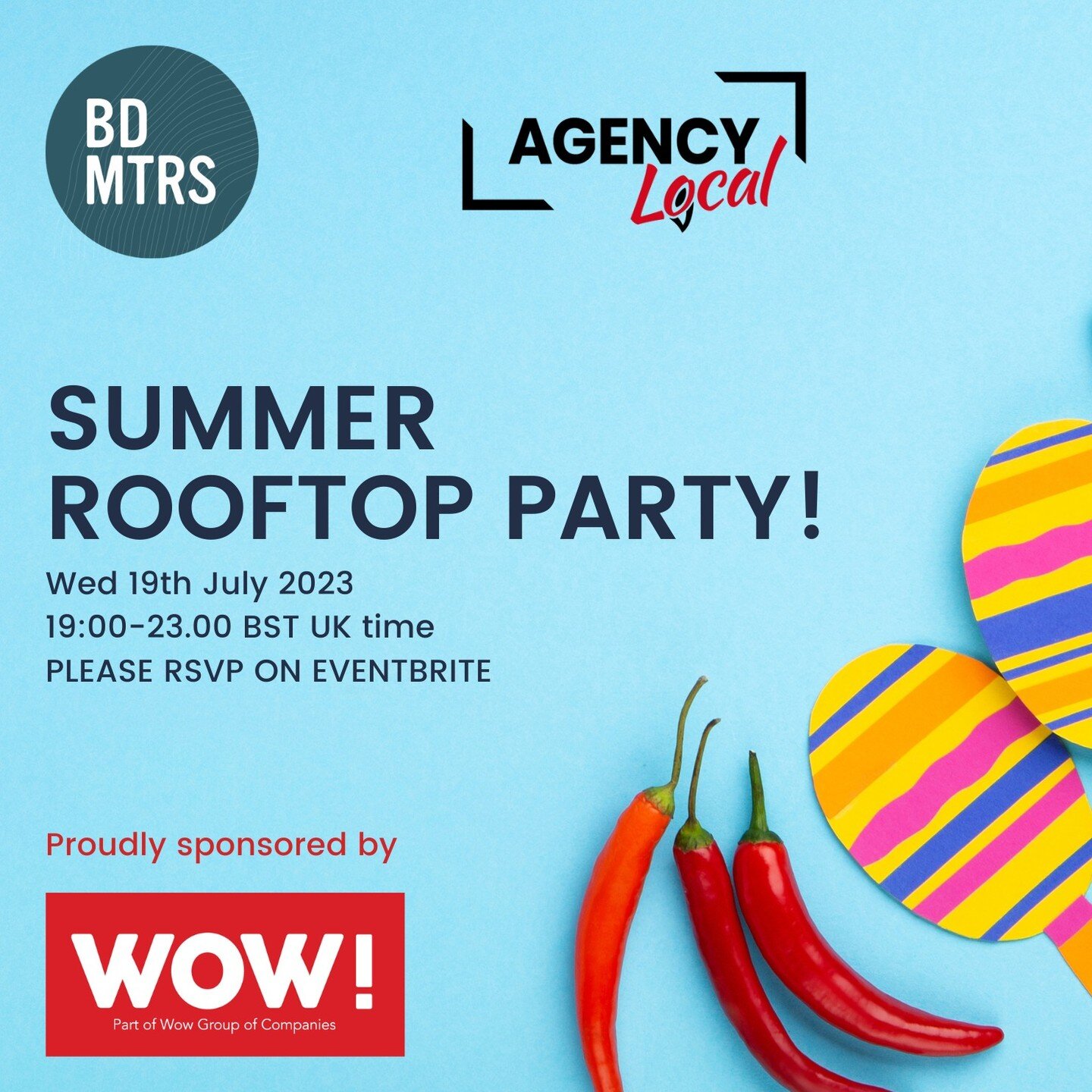 BD Matters has teamed up with Agency Local to bring you our annual summer rooftop party (Mexican-themed) and you&rsquo;re invited! The event is proudly sponsored by WOW Group. 

With our combined networks, it's a great chance to network and build mor