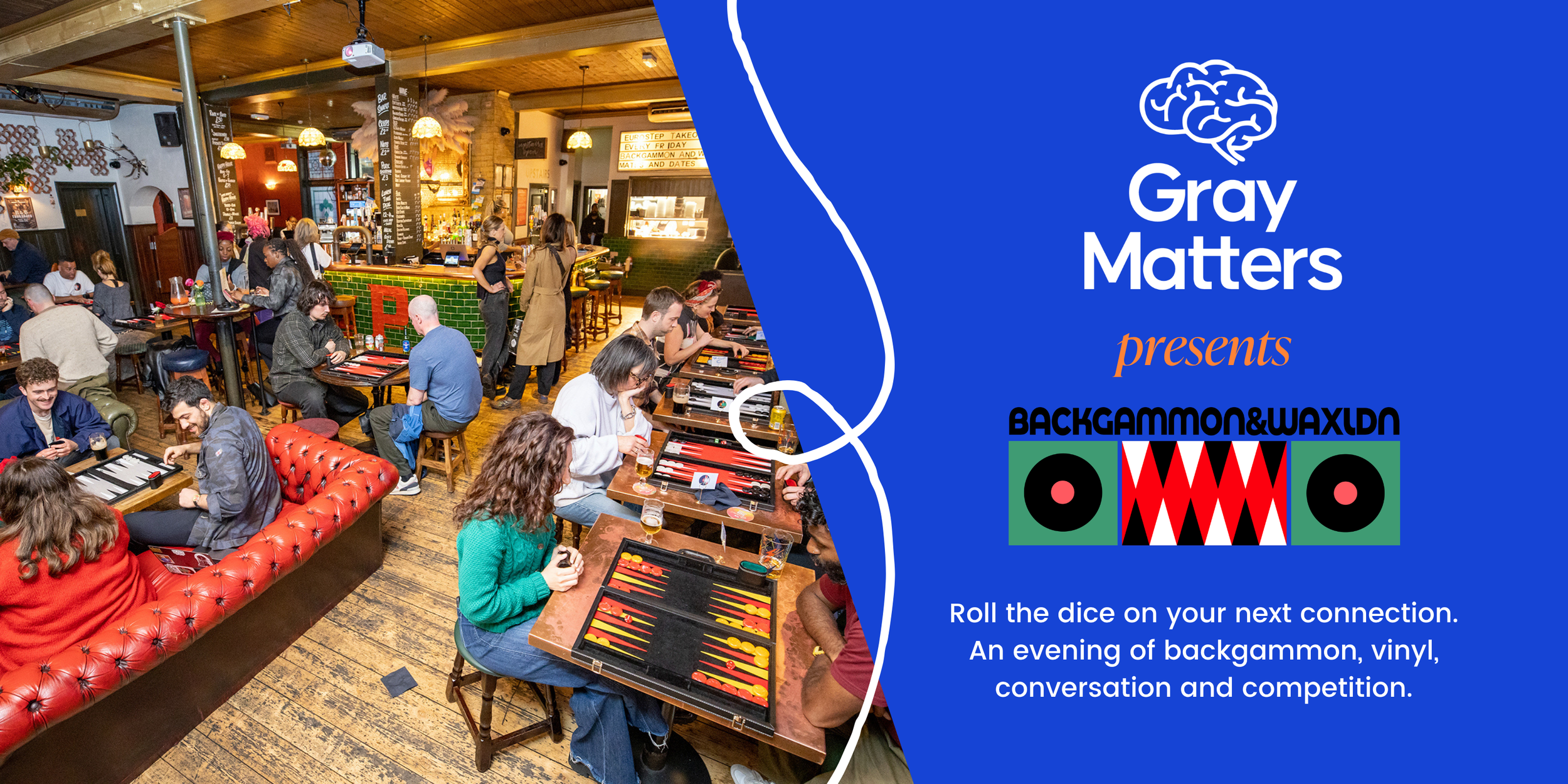 Gray Matters presents: Backgammon &amp; Wax LDN