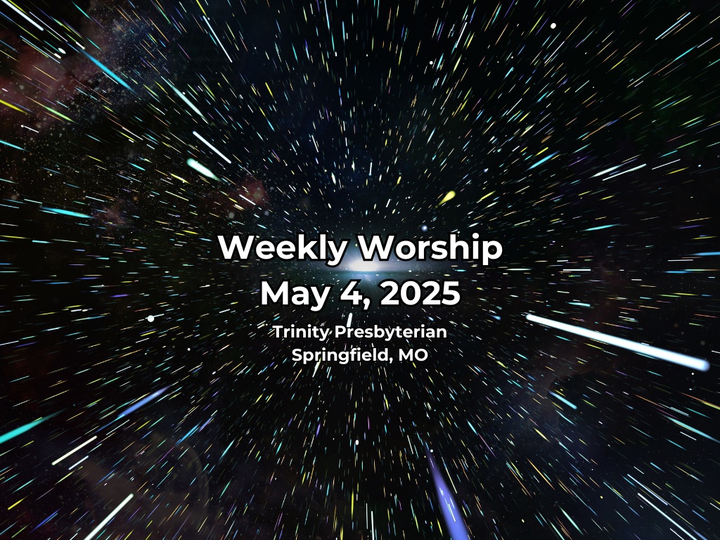 Worship for May 4, 2025