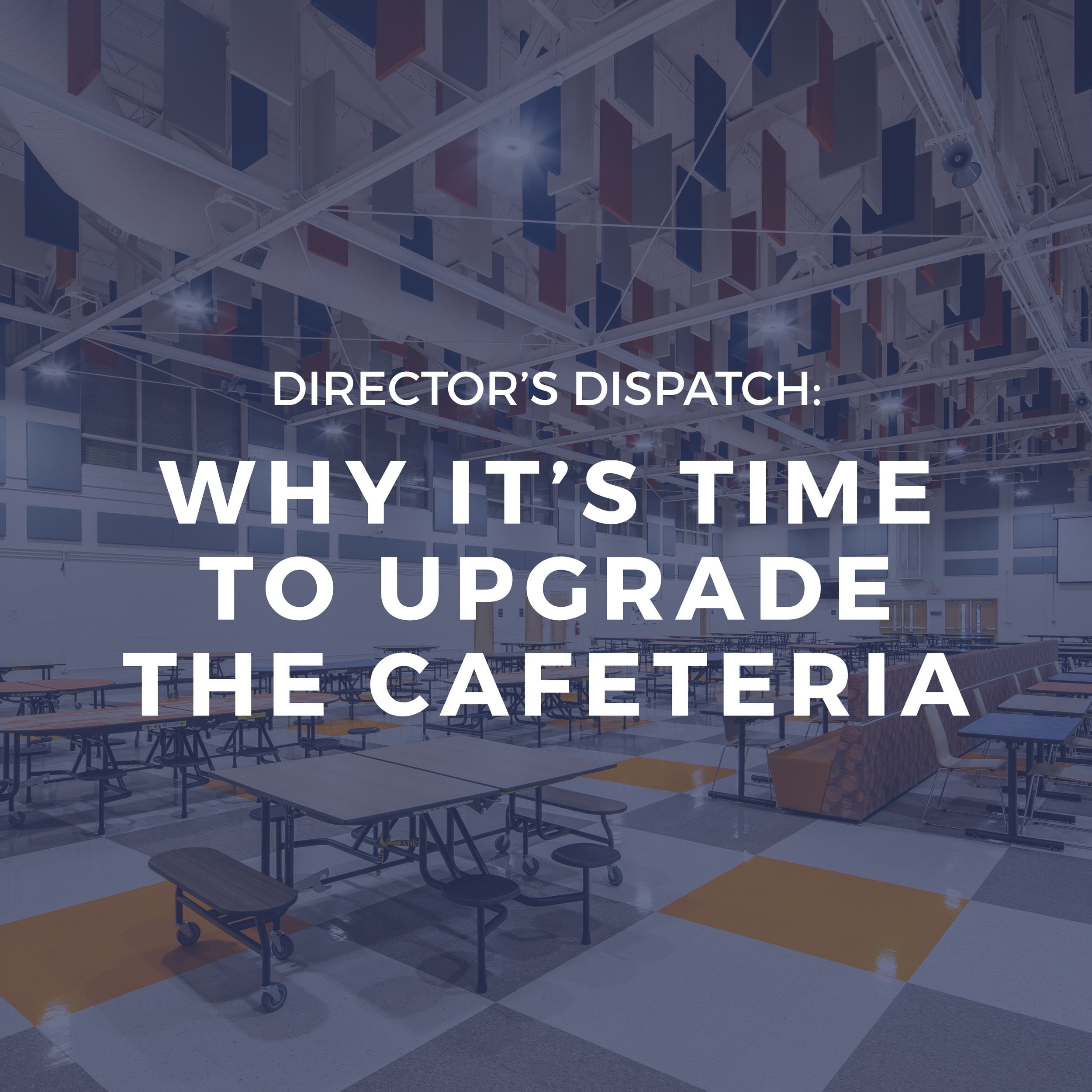 Why It’s Time to Upgrade the Cafeteria