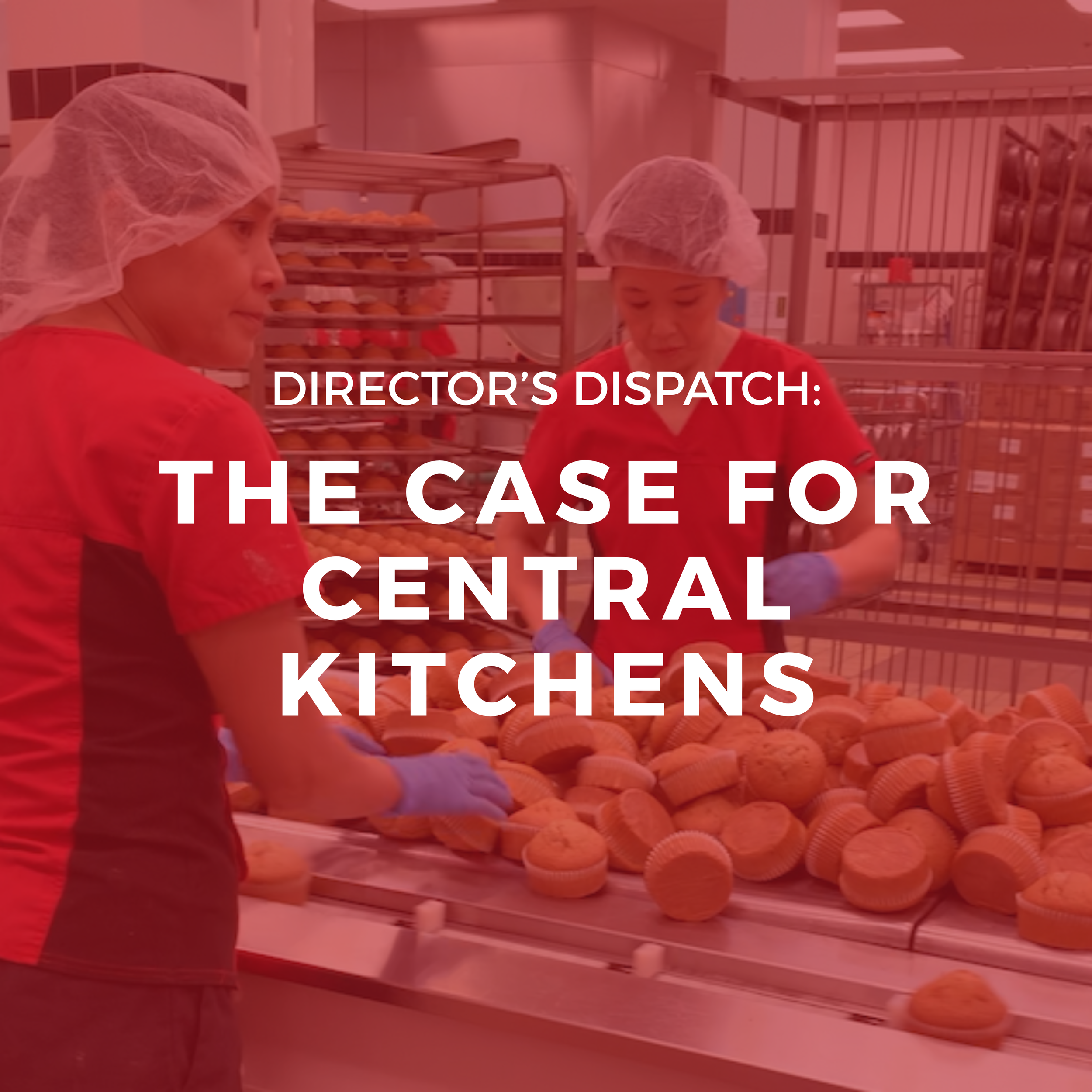 The Case for Central Kitchens