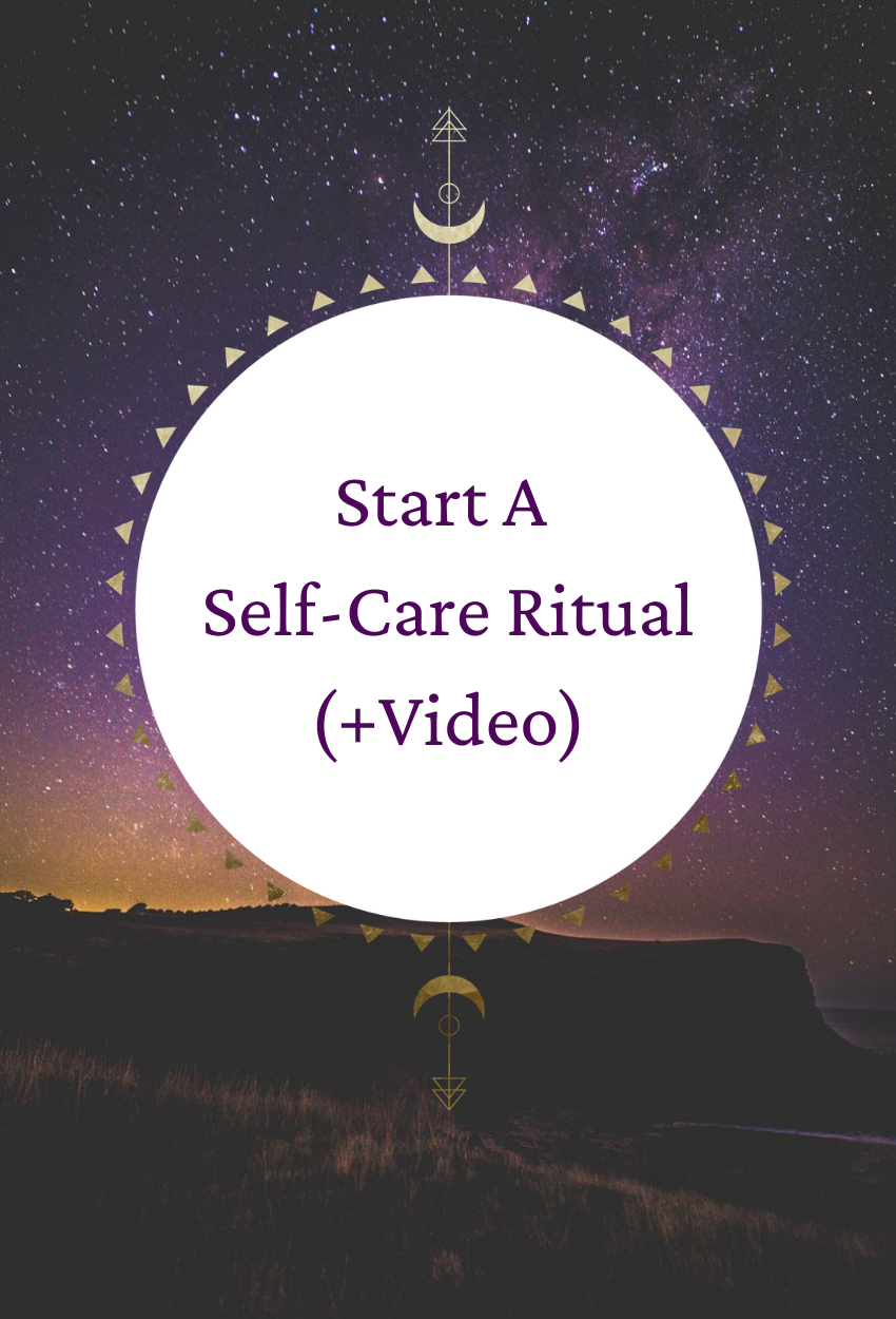 Start A Self-Care Ritual (+Video)