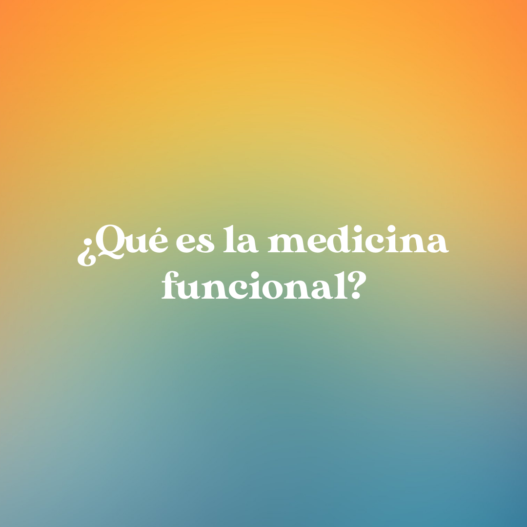 ¿Qué es la medicina funcional?