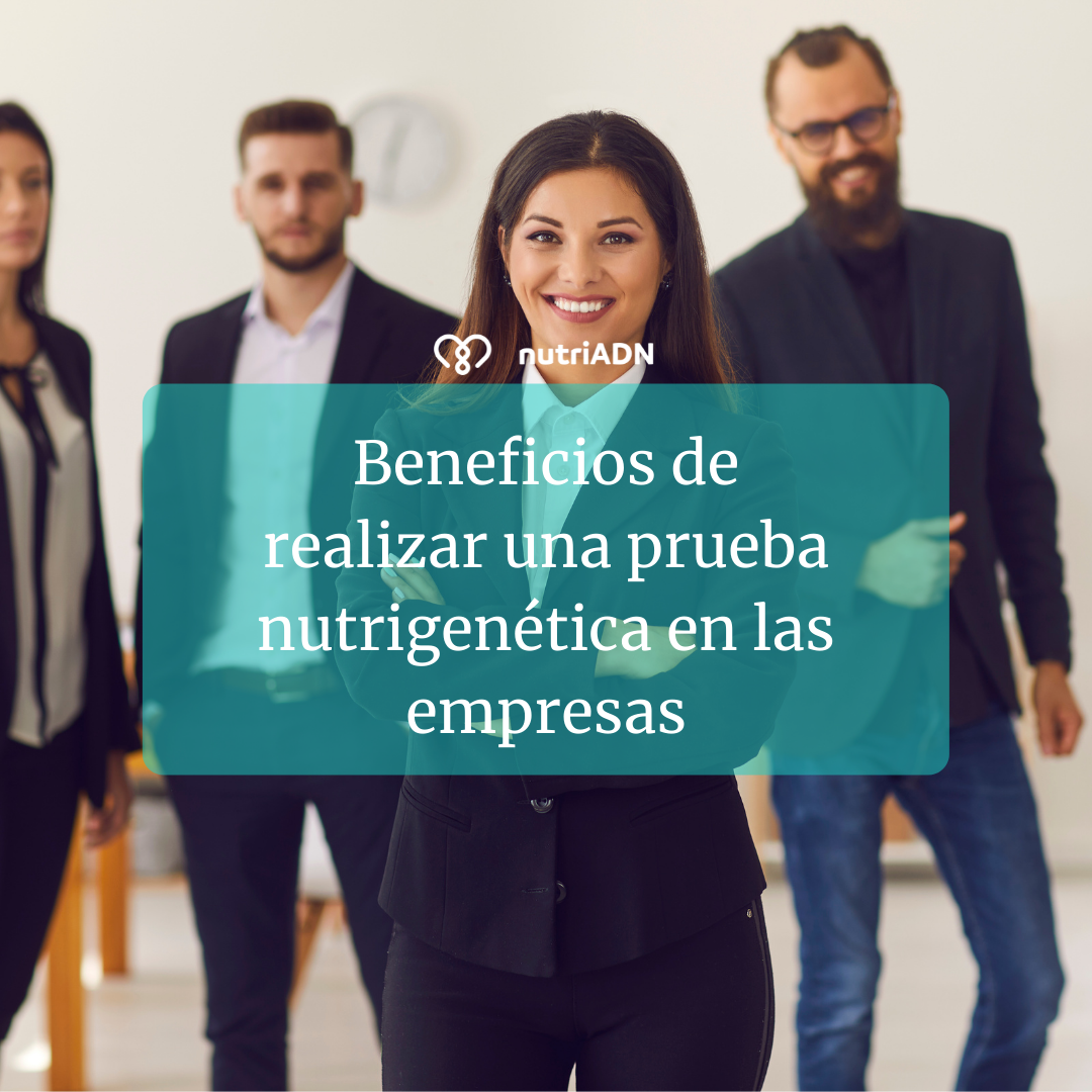 Beneficios de realizar una prueba nutrigenética en las empresas