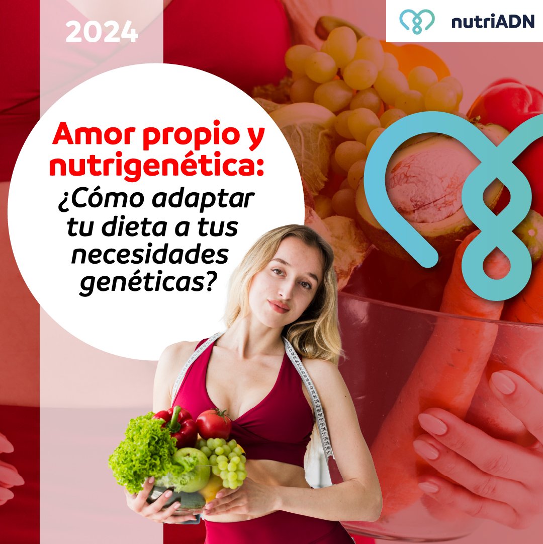 Amor Propio y Nutrigenética: Cómo Adaptar tu Dieta a tus Necesidades Genéticas
