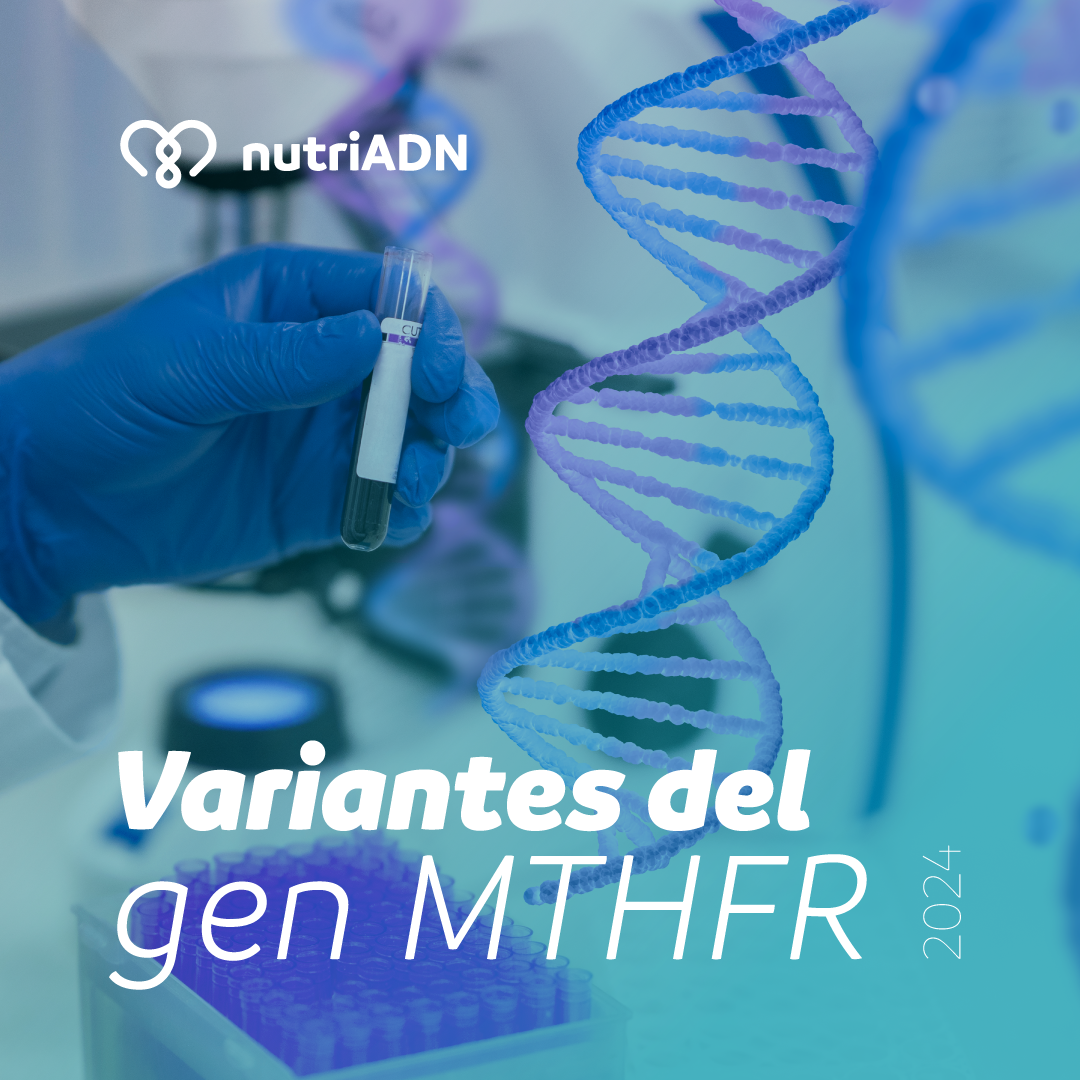 Variantes del gen MTHFR: diagnóstico y tratamiento