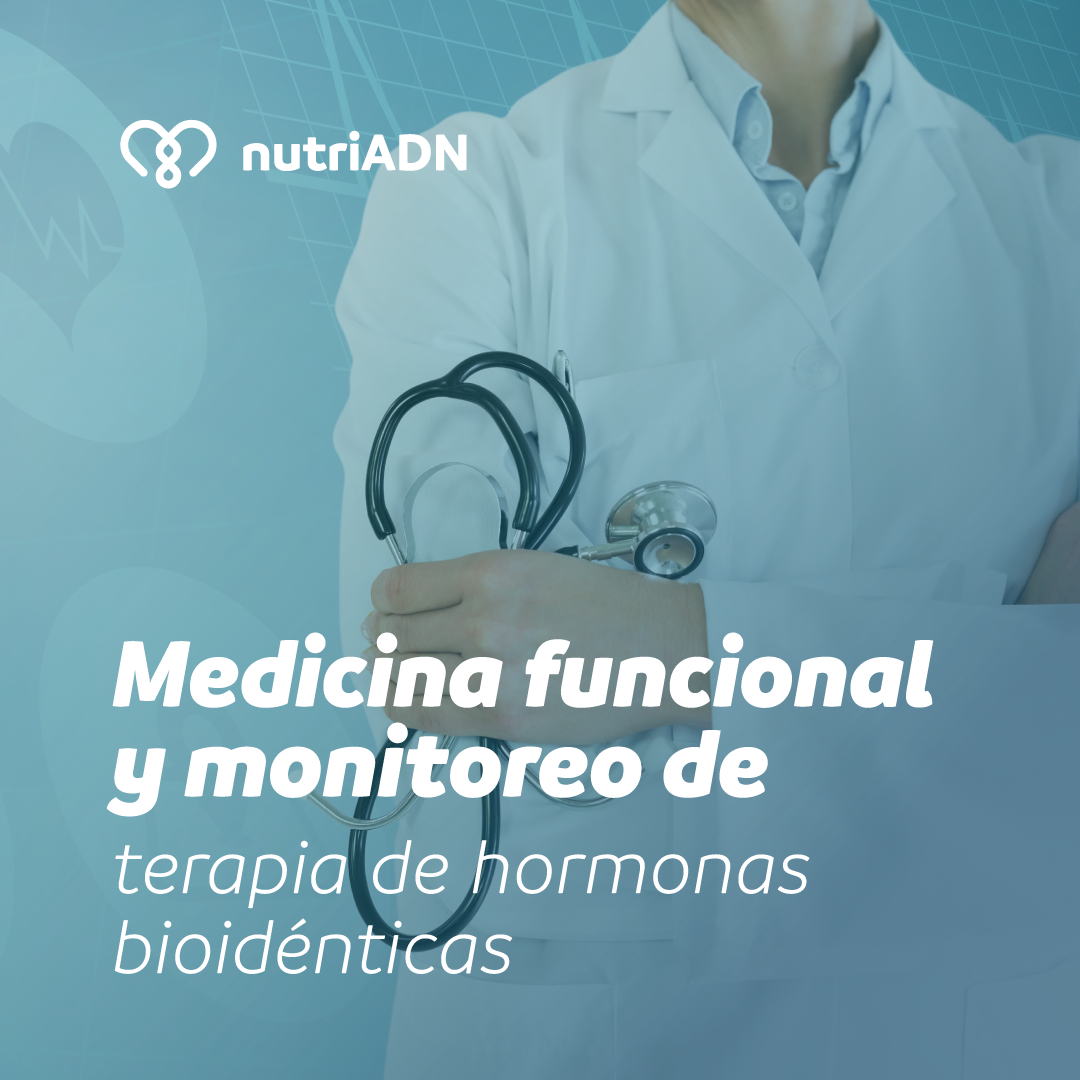 Medicina funcional y monitoreo de terapia de hormonas bioidénticas