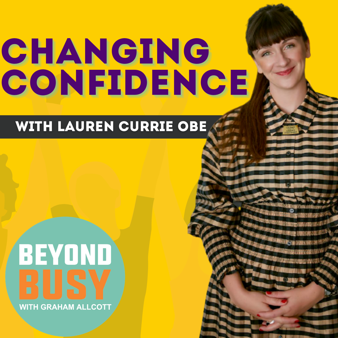 Changing Confidence with Lauren Currie</a>