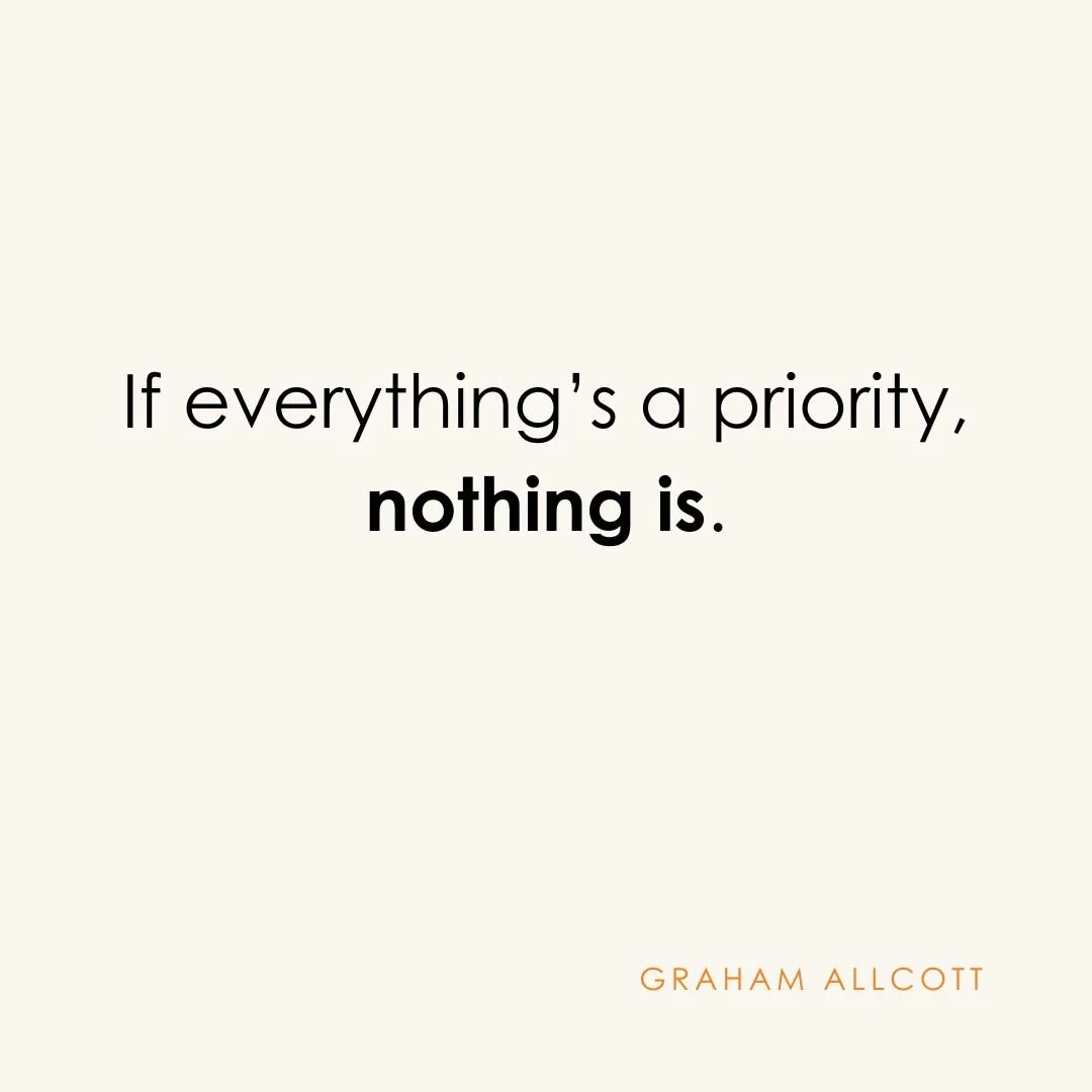 &ldquo;How many priorities do you have this week?&rdquo;

When I ask this in workshops, the answers are often in double digits.

If you&rsquo;ve got a dozen priorities &ndash; or even five or six &ndash; you&rsquo;ve got none.

Prioritising is one of