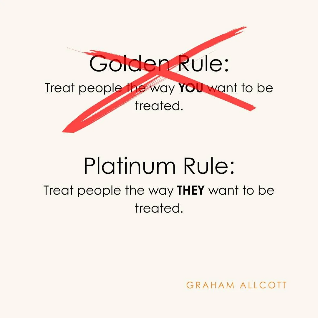 Unpopular opinion: the Golden Rule is wrong.

&ldquo;Treat others the way you want to be treated.&rdquo;

Sounds lovely.

Here&rsquo;s the problem.

You&rsquo;re not other people.
What works for you can be miserable for them.

I like direct feedback.
