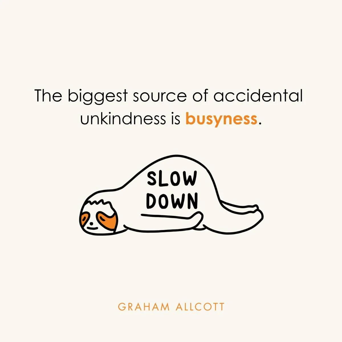 The biggest source of unkindness at work isn't bad intentions.
It's a packed calendar.

In the BBC Kindness Test &ndash; one of the largest studies of kindness ever conducted &ndash; 57.5% of people said the main barrier to being kinder was simply no