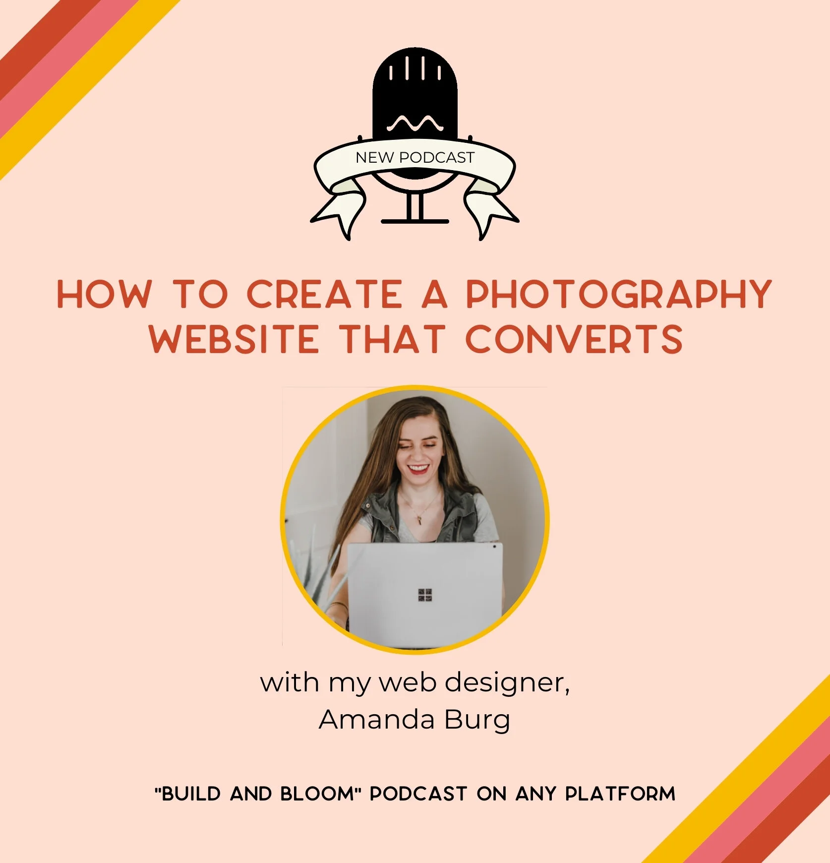Build and Bloom Podcast Episode 20 | How To Create A Photography Website That Converts Clients with Amanda Burg of The Website Workroom