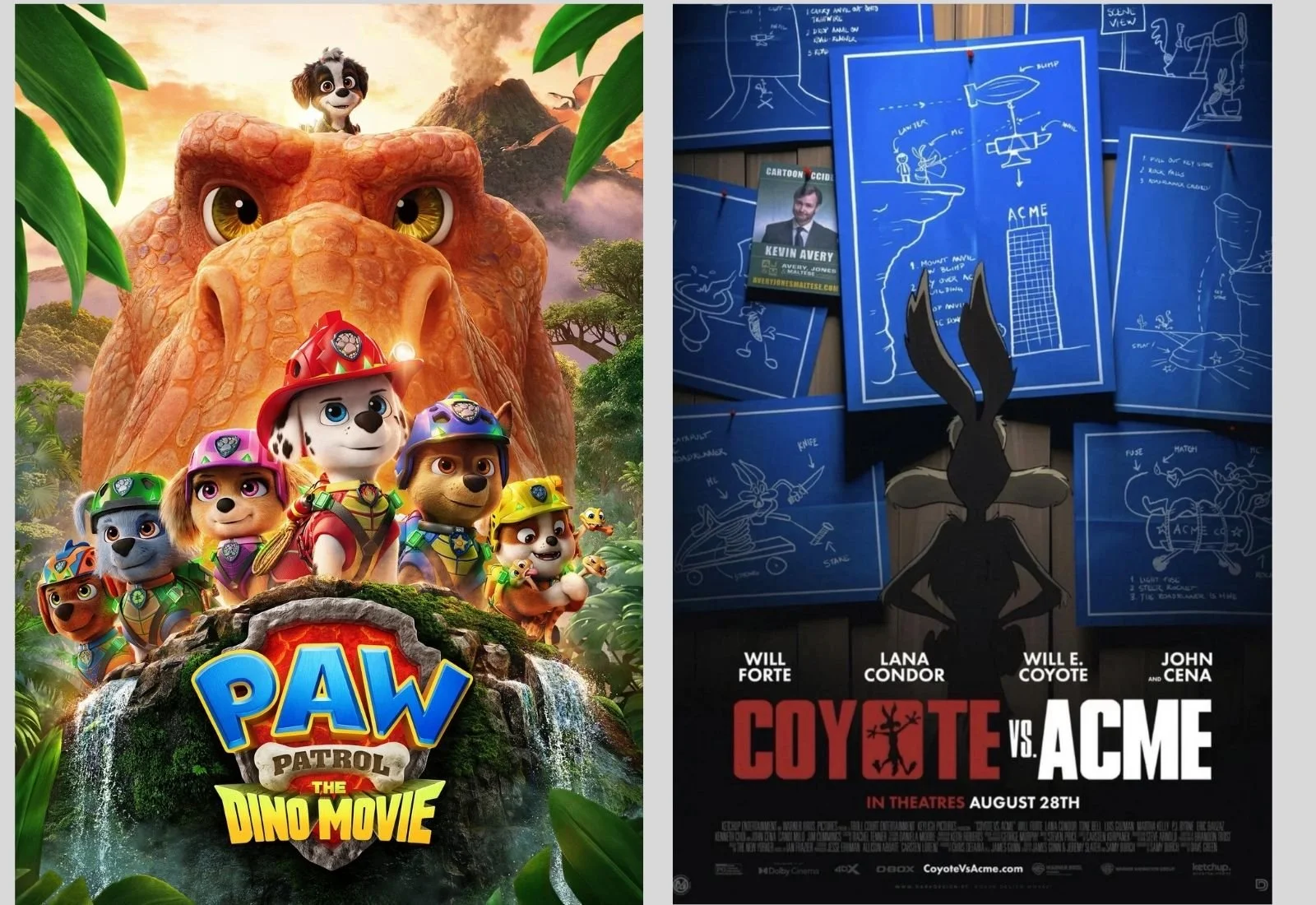 SCREEN 1. 1) PAW PATROL THE DINO MOVIE 2) COYOTE VS ACME SEPT 4TH + 5TH