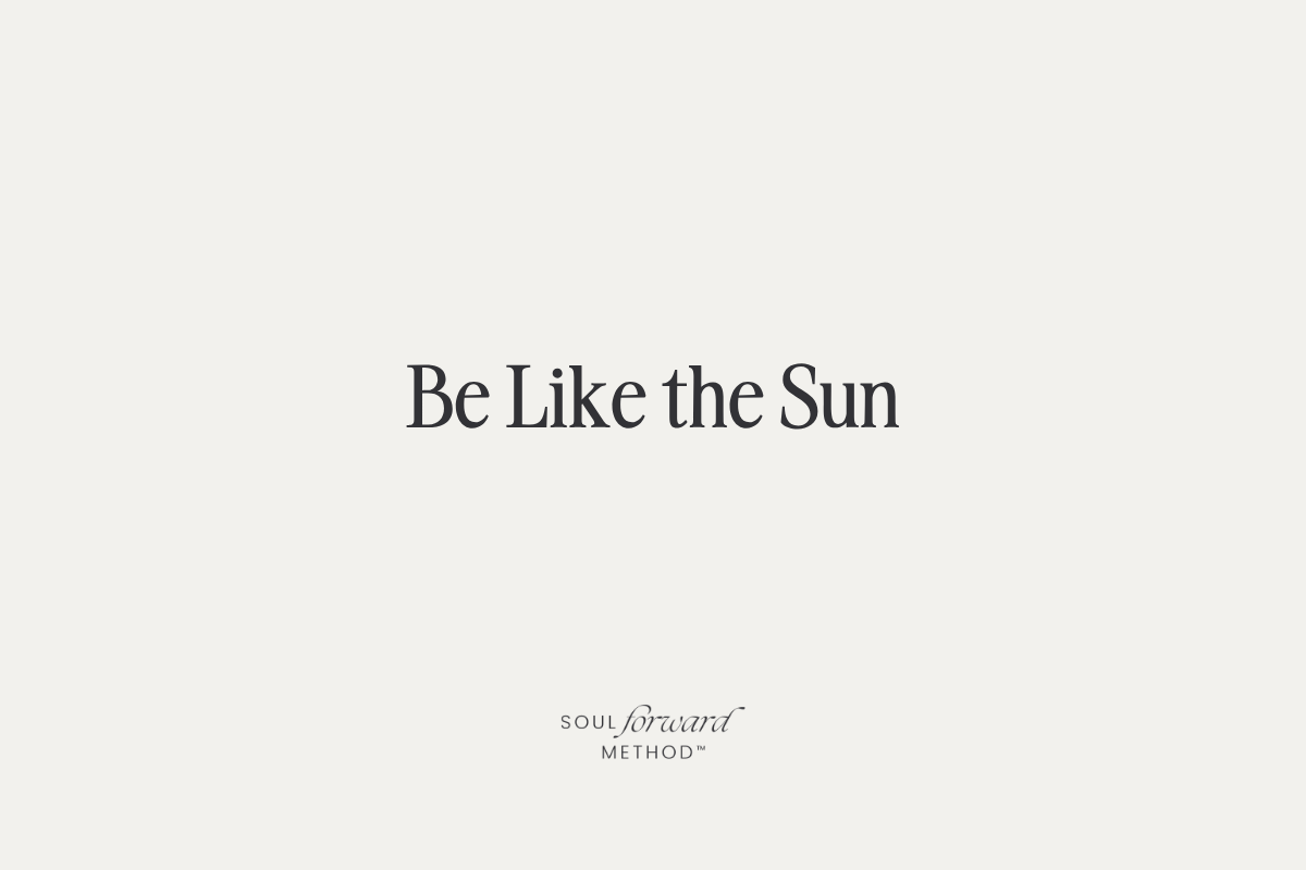 Be Like the Sun