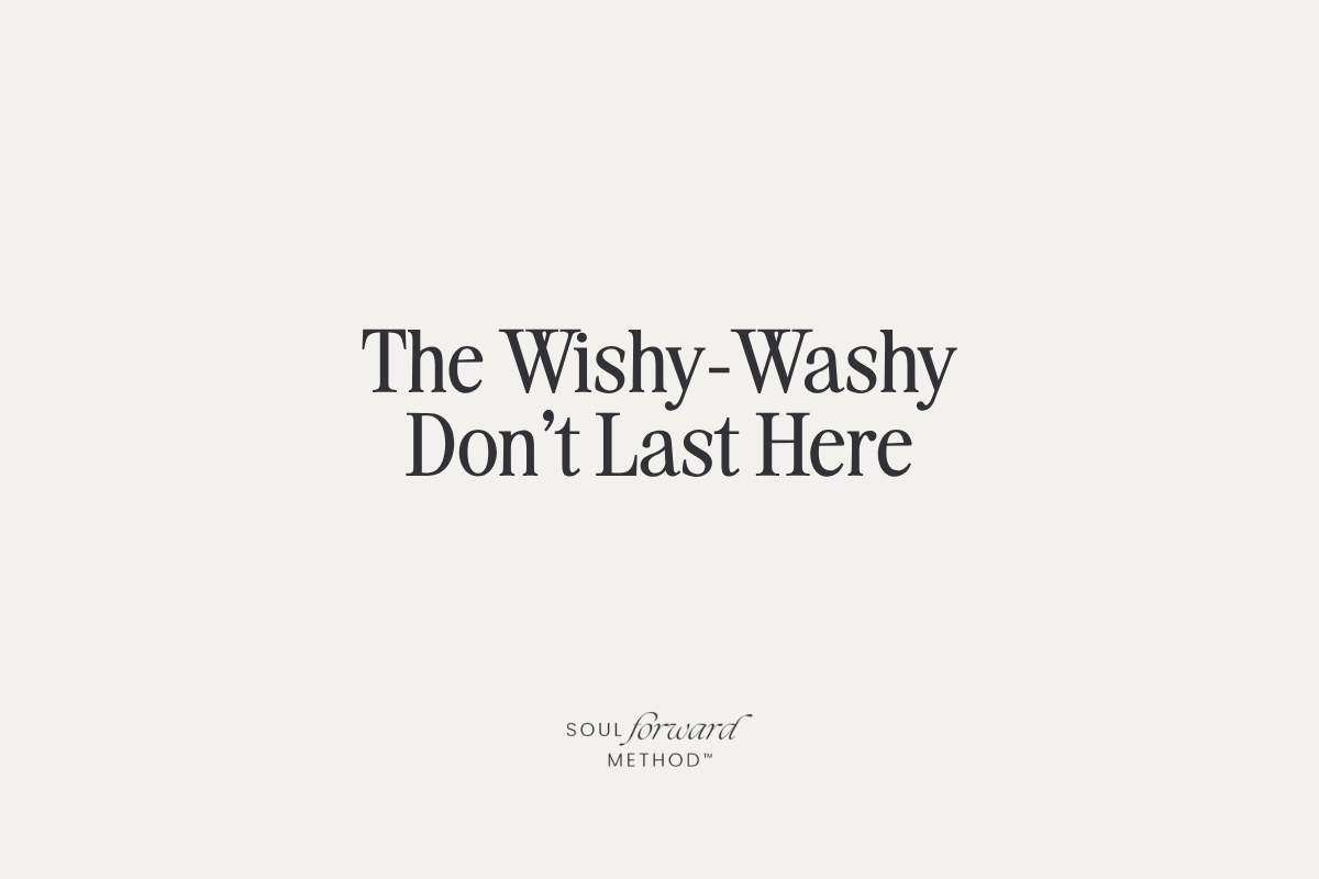 The Wishy-Washy Don't Last Here