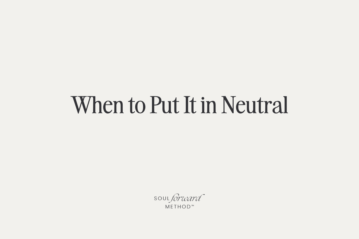 When to Put It in Neutral