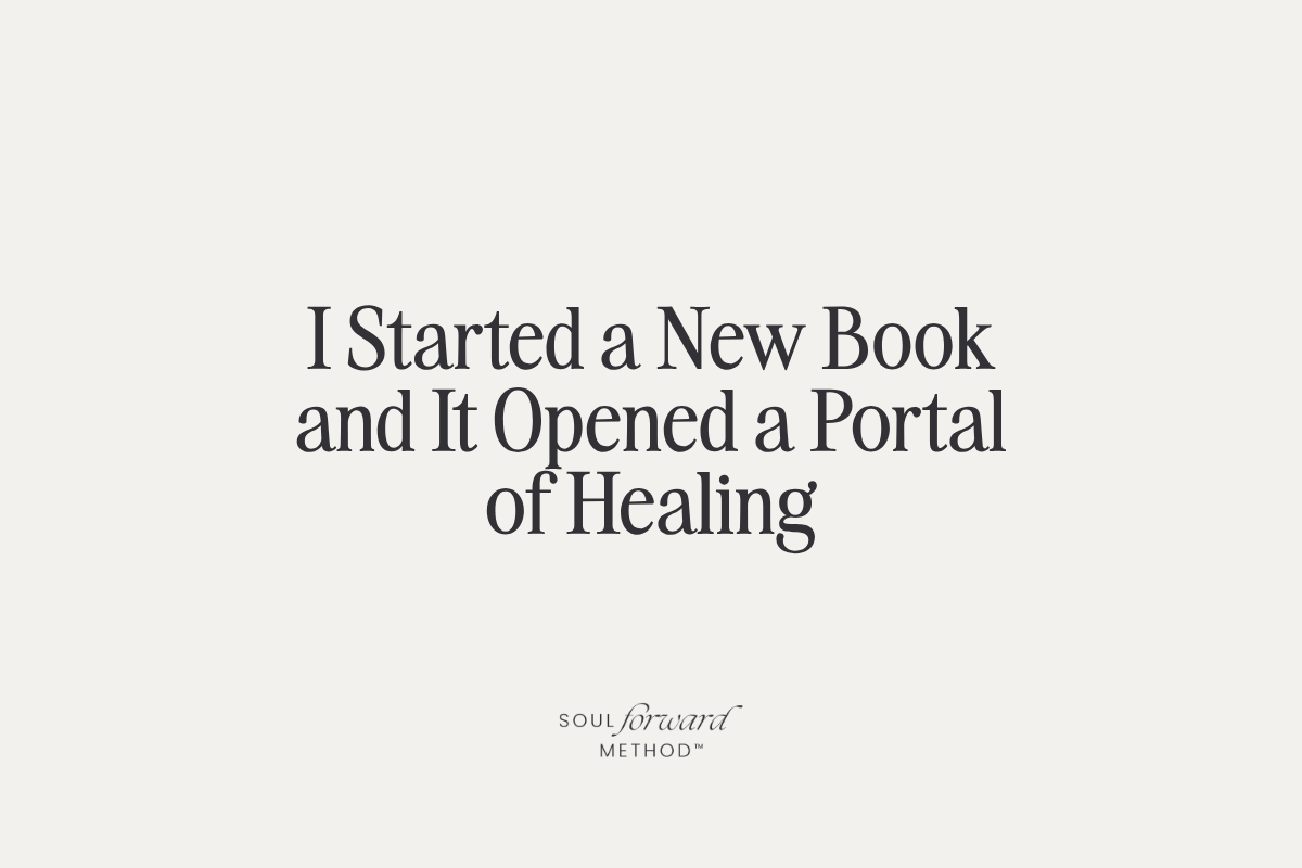 I Started a New Book and It Opened a Portal of Healing