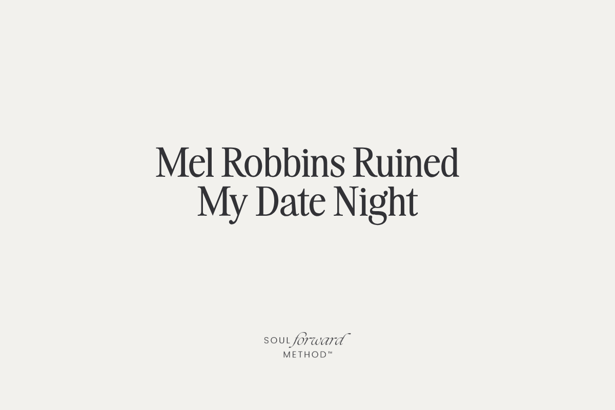 Mel Robbins Ruined My Date Night